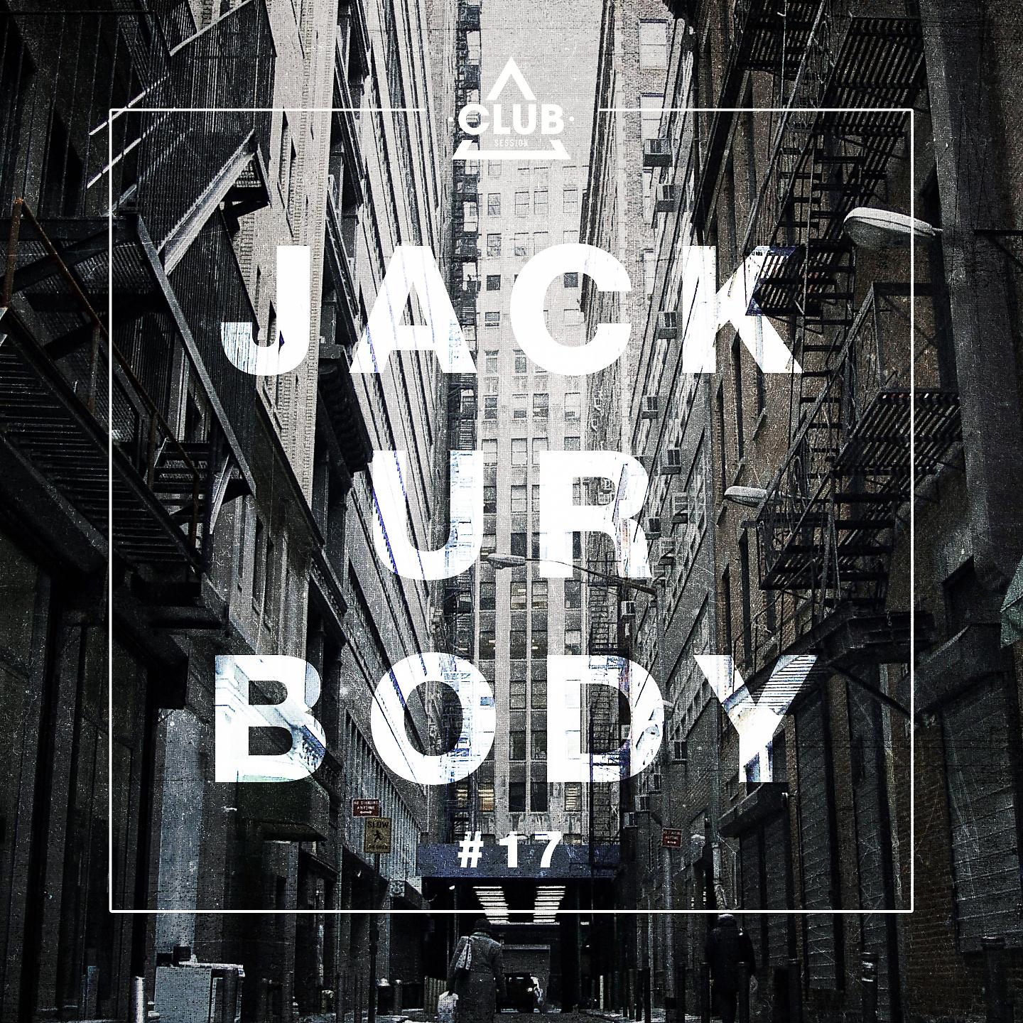 Постер альбома Jack Ur Body #17