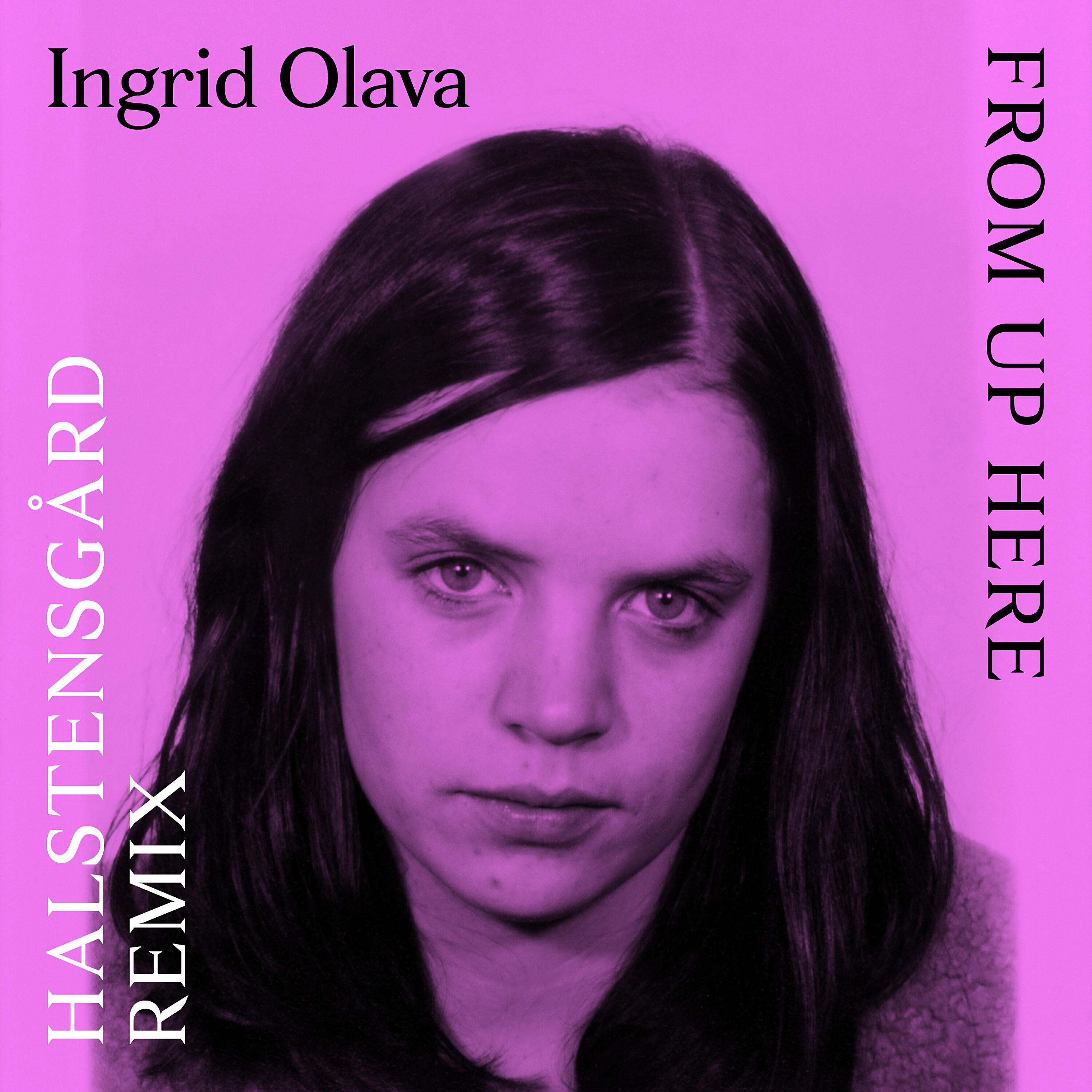 Ingrid Olava - From up Here (Halstensgård Remix)