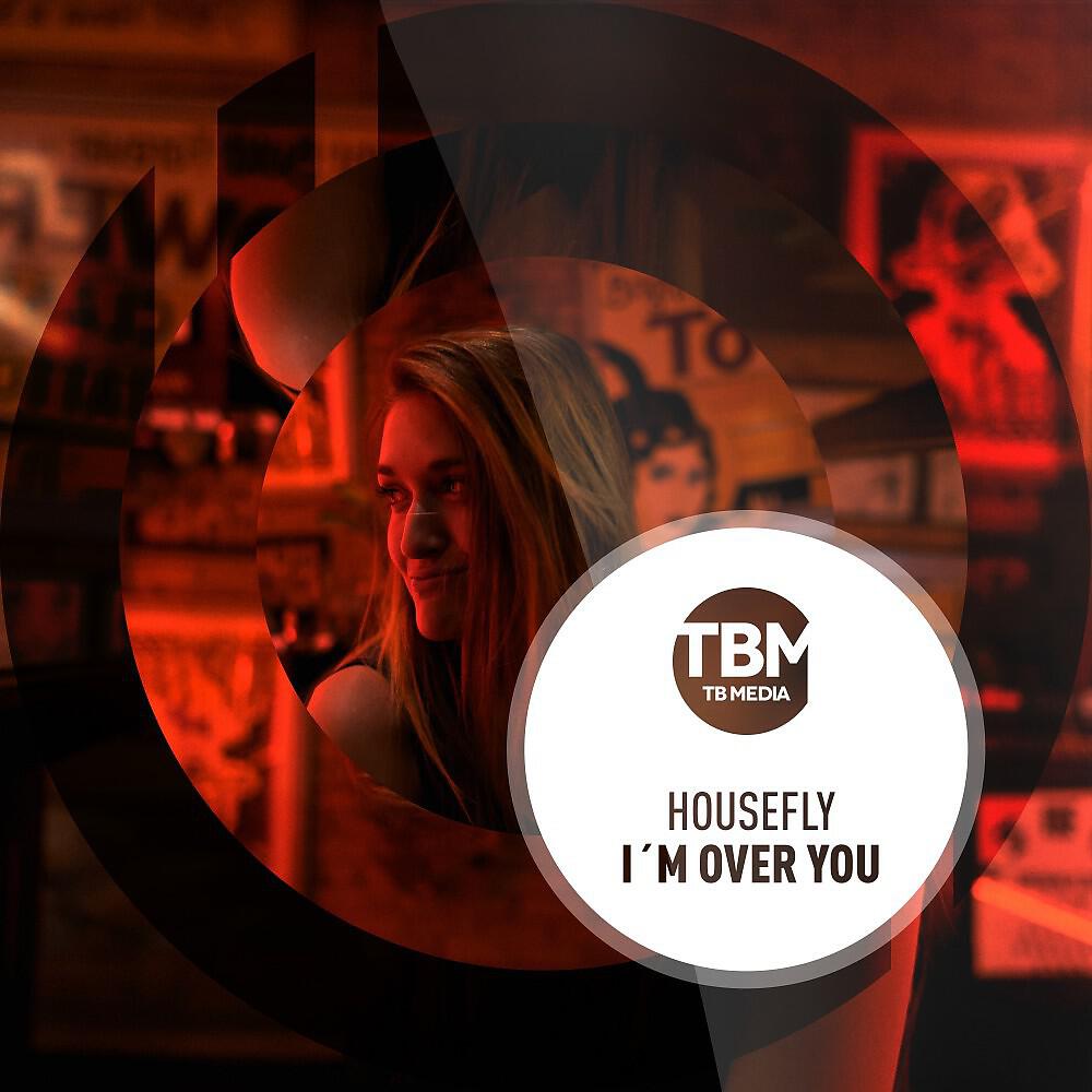 HouseFly - I'm over You (Radio Edit)