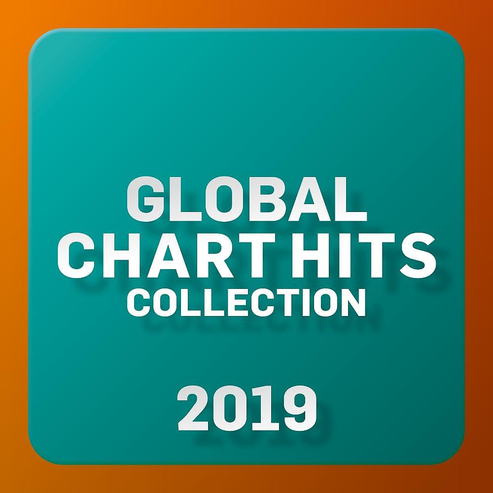 Постер альбома Global Chart Hits Collection 2019