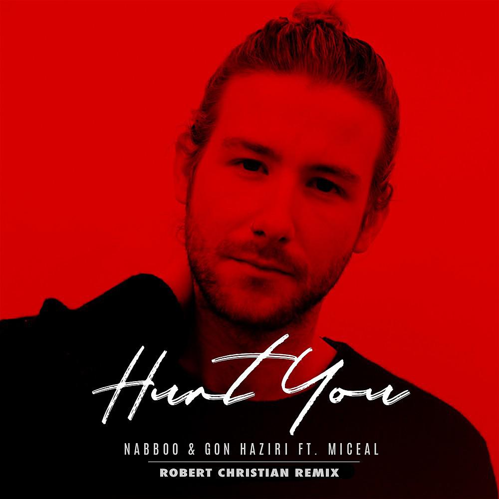 Постер альбома Hurt You (Robert Christian Remix)