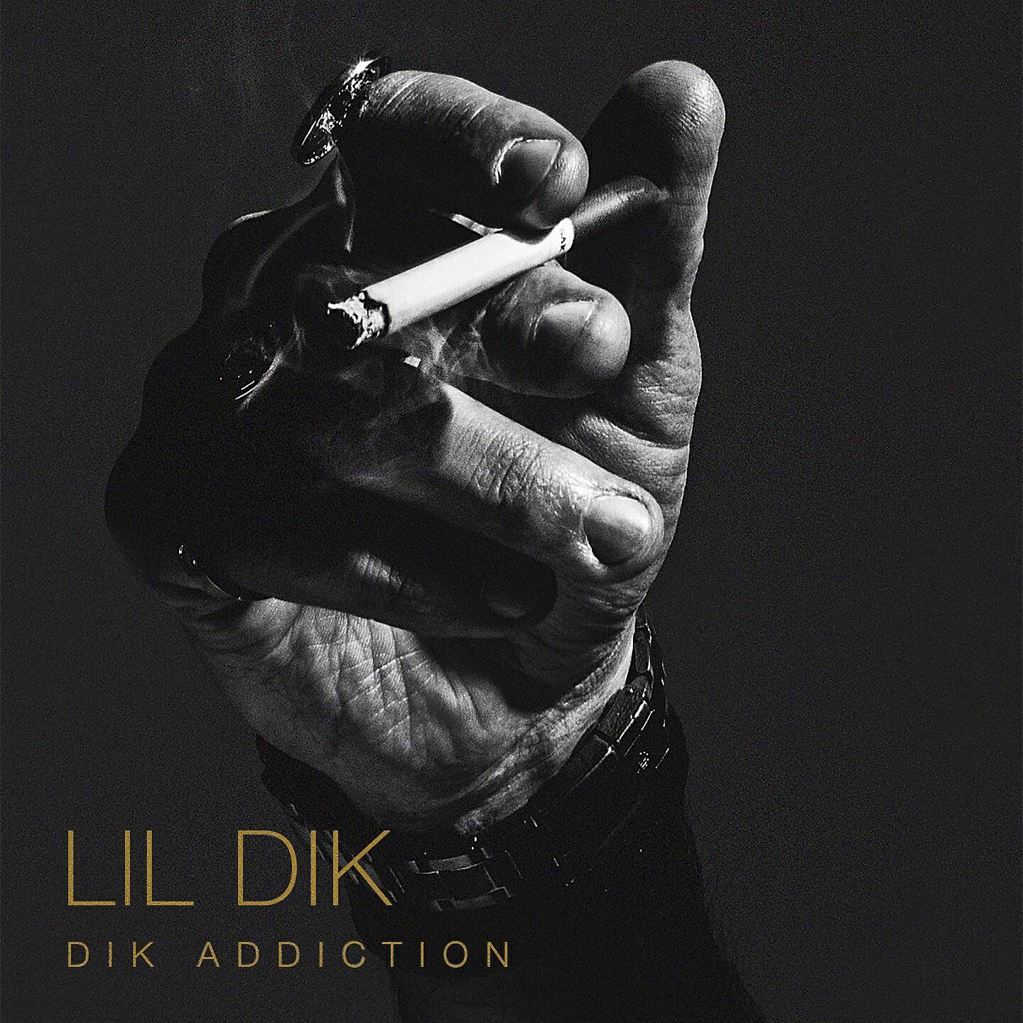 Lil Dik - Dik Addiction