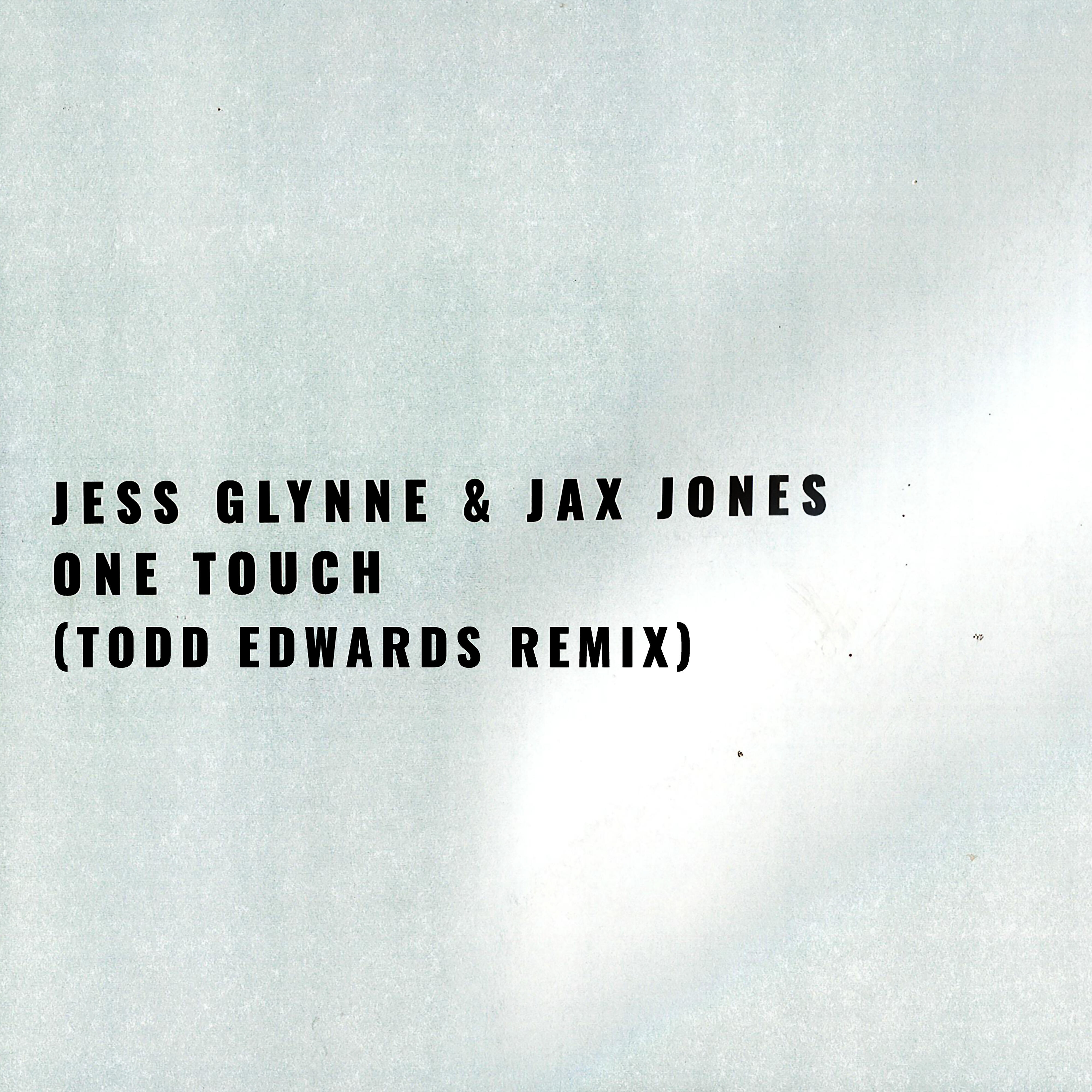 Jess Glynne - One Touch (Todd Edwards Remix)