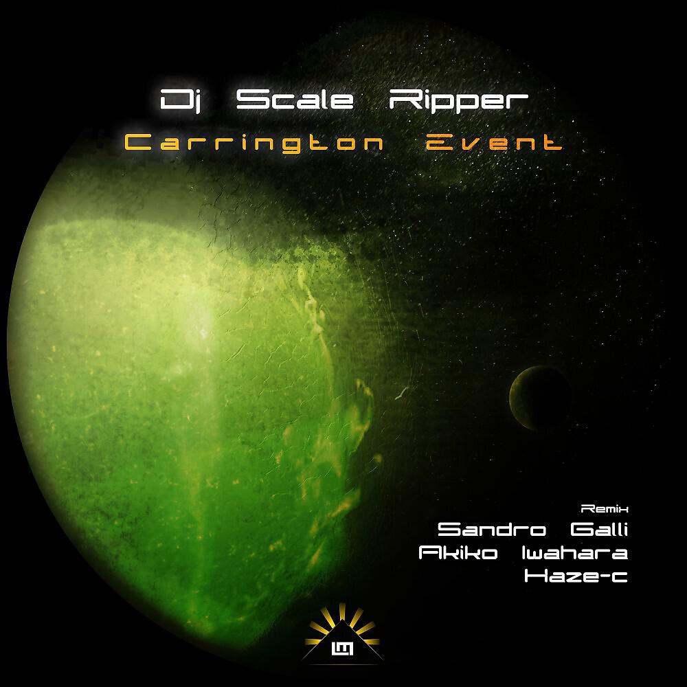 DJ Scale Ripper - Carrington Event (Haze - C Remix)
