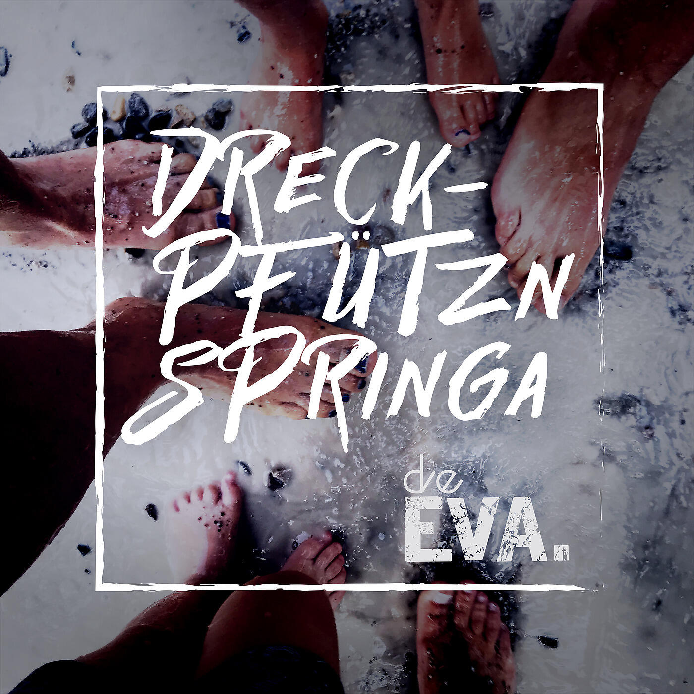 deEVA. - Dreckpfützn Springa