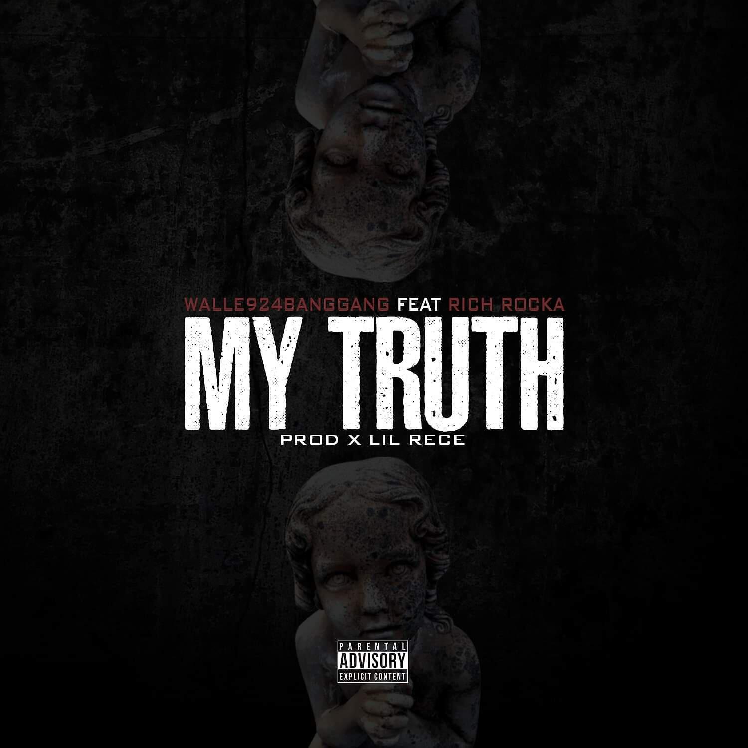 Walle924BangGang - My Truth (feat. Rich Rocka)