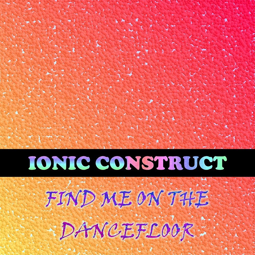 Постер альбома Find Me on the Dancefloor (Original)