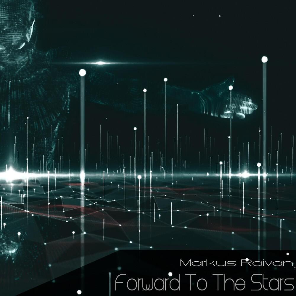 Markus Raivan - Forward to the Stars (Original Mix)