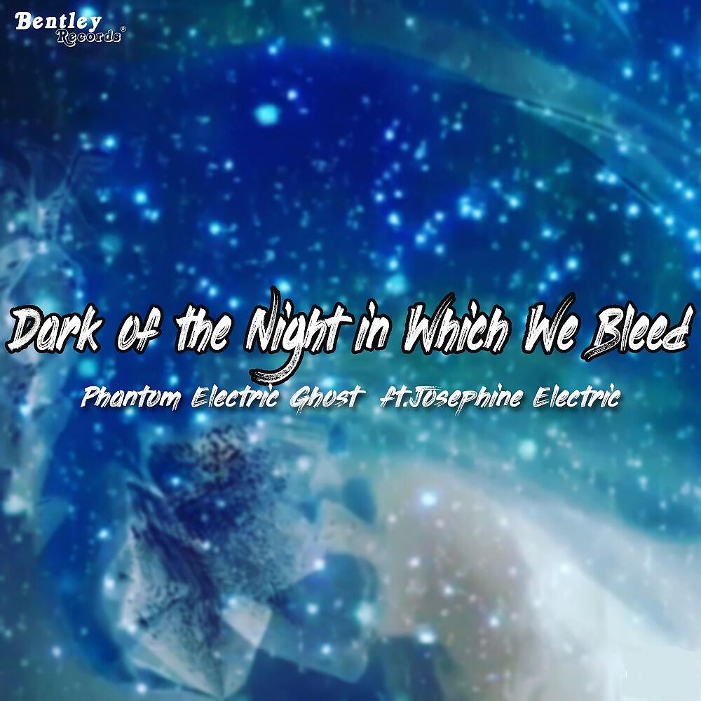 Phantom Electric Ghost - Dark of the Night in Which We Bleed