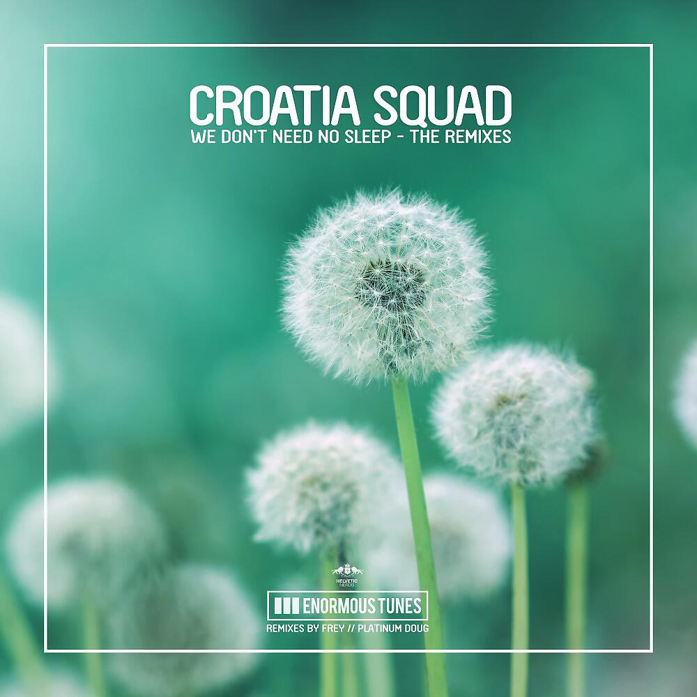 Croatia Squad - We Don't Need No Sleep (Frey Remix Edit)