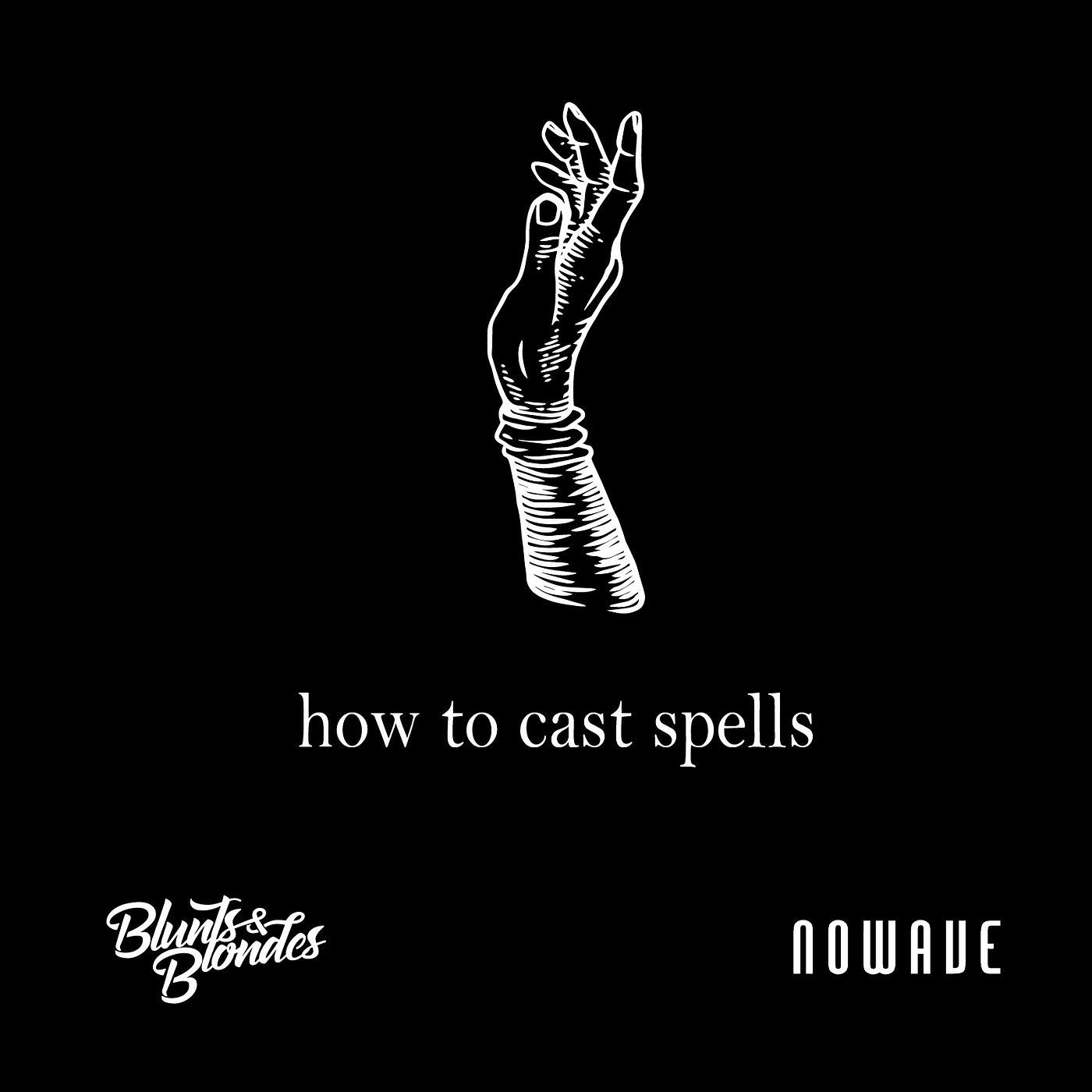Blunts & Blondes - How to Cast Spells
