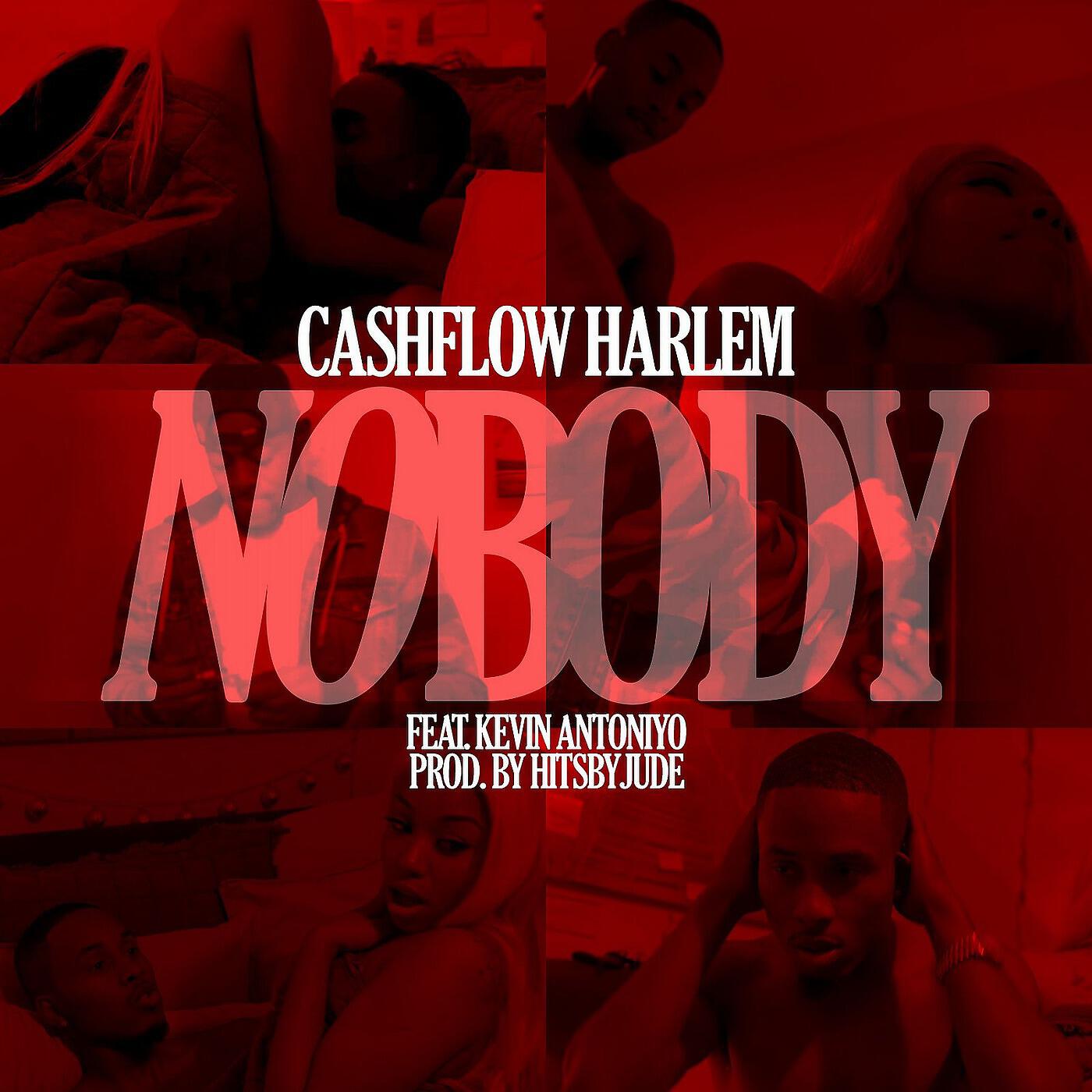 Cashflow Harlem - Nobody, Pt. 1 (feat. Kevin Antoniyo)