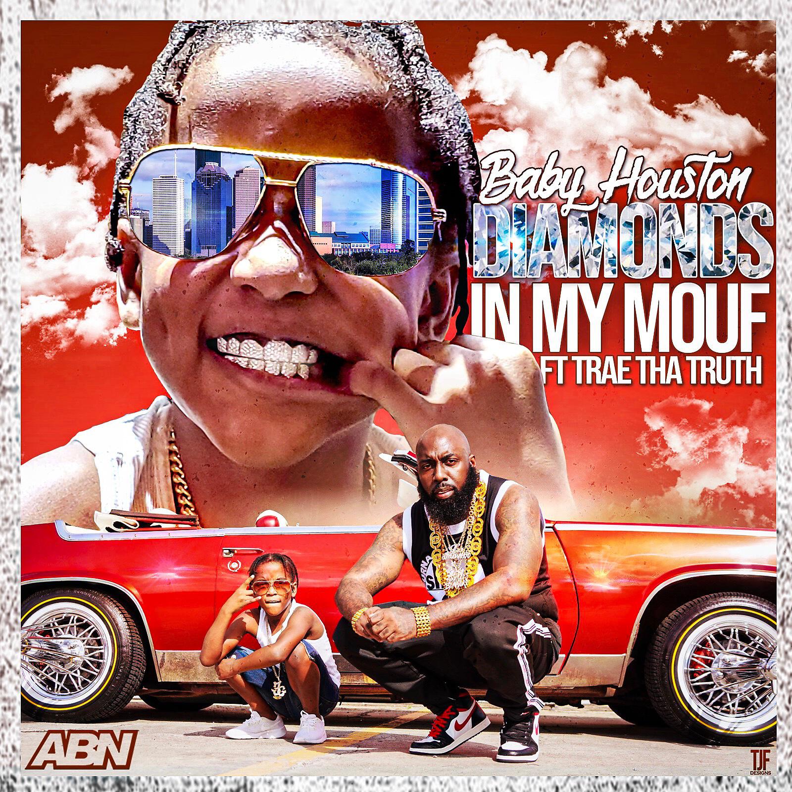 Baby Houston - Diamonds in My Mouf (feat. Trae Tha Truth)