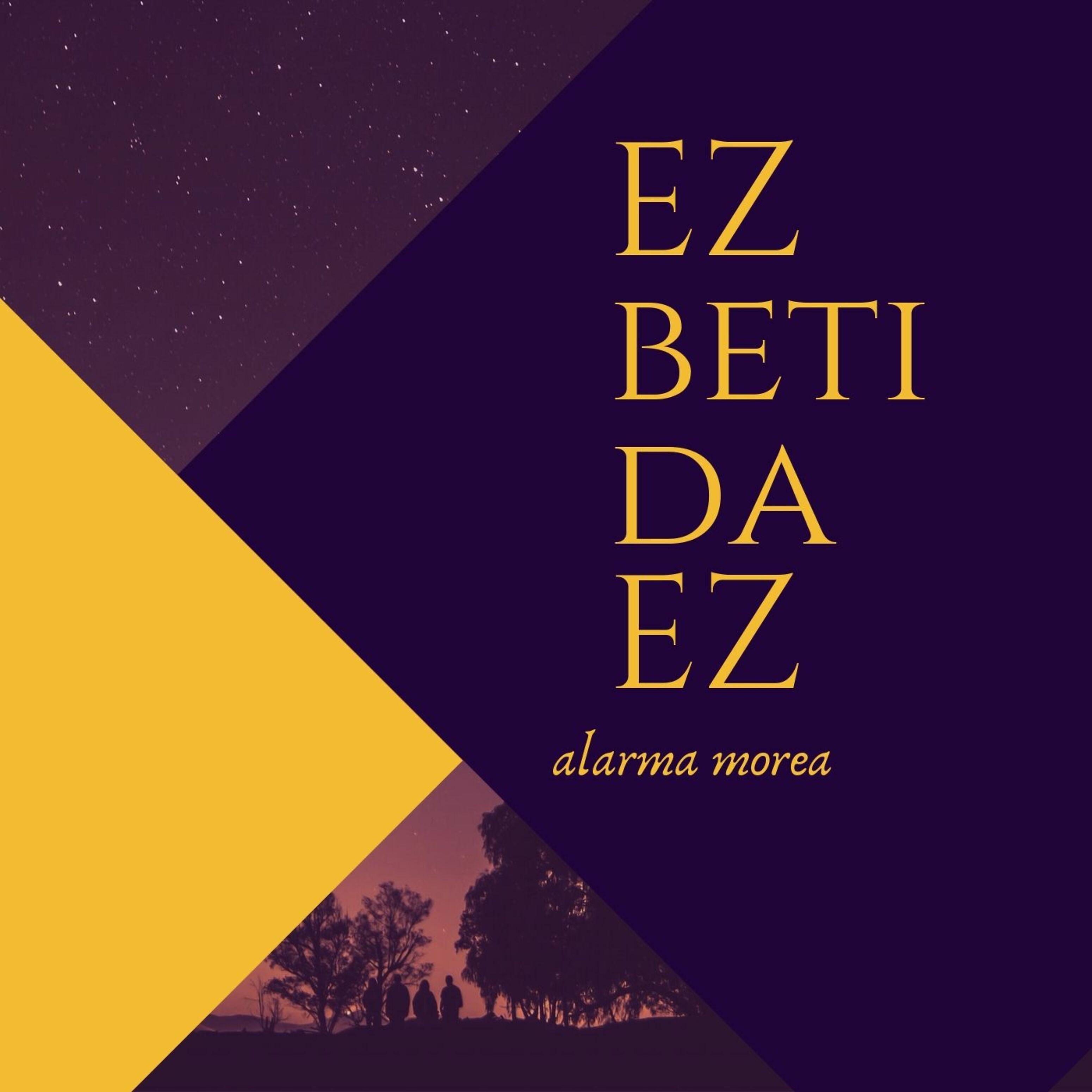 Постер альбома Ez Beti Da Ez