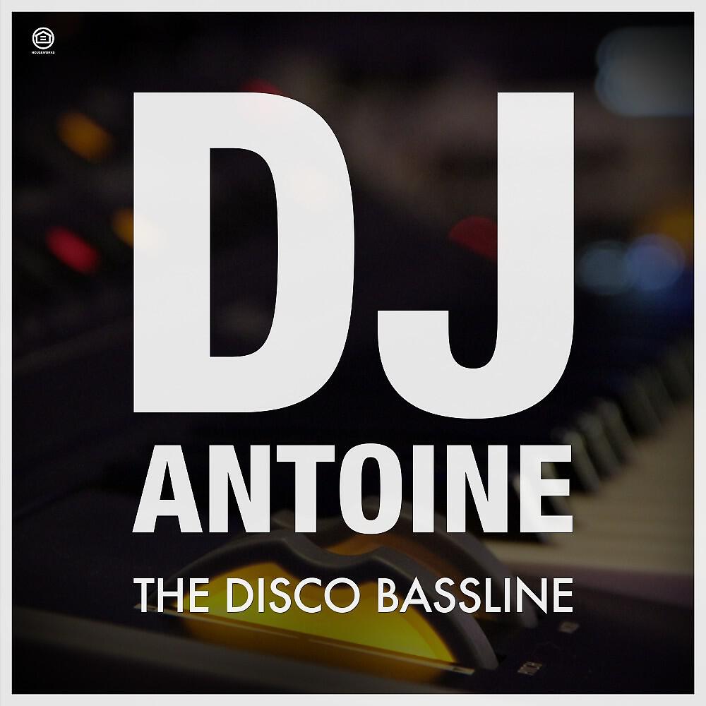 DJ Antoine - The Disco Bassline (Real Disco Bassline Mix)