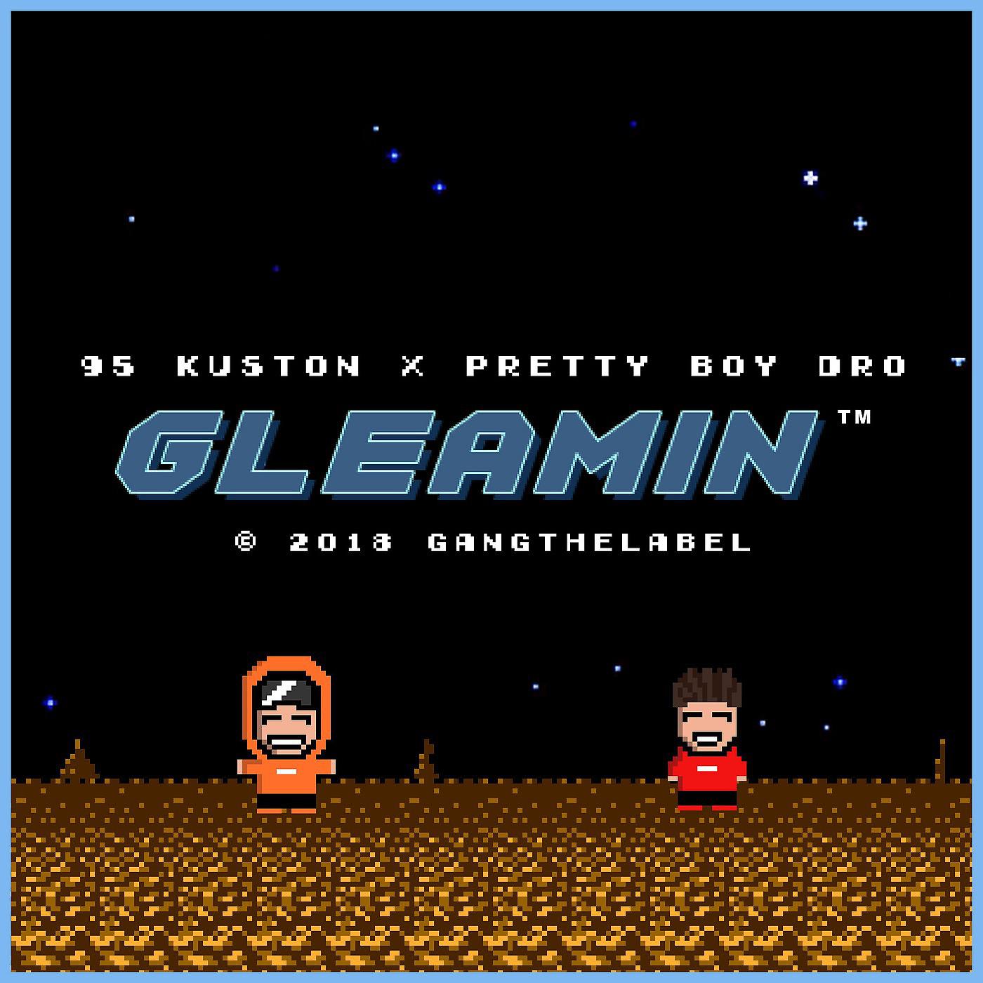Постер альбома Gleamin (feat. 95 Kuston & Pretty Boy Dro)