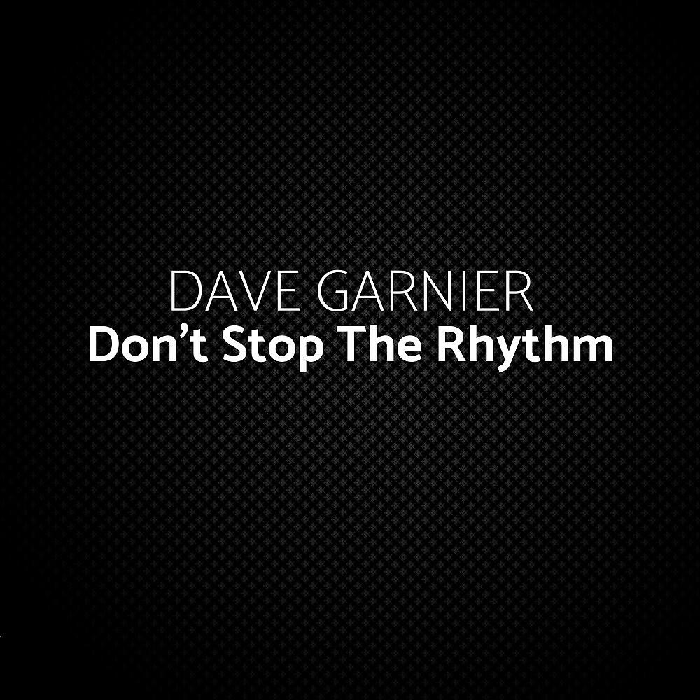 Dave Garnier - Don't Stop the Rhythm (DJ Kuba & Neitan Remix)