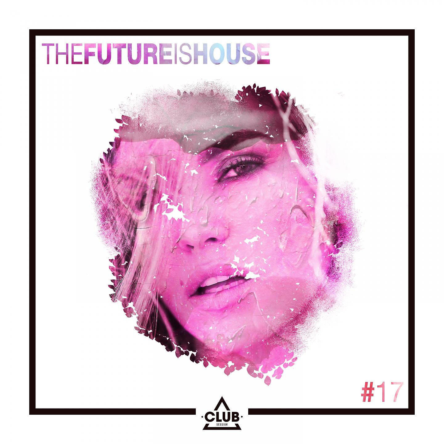 Постер альбома The Future is House #17