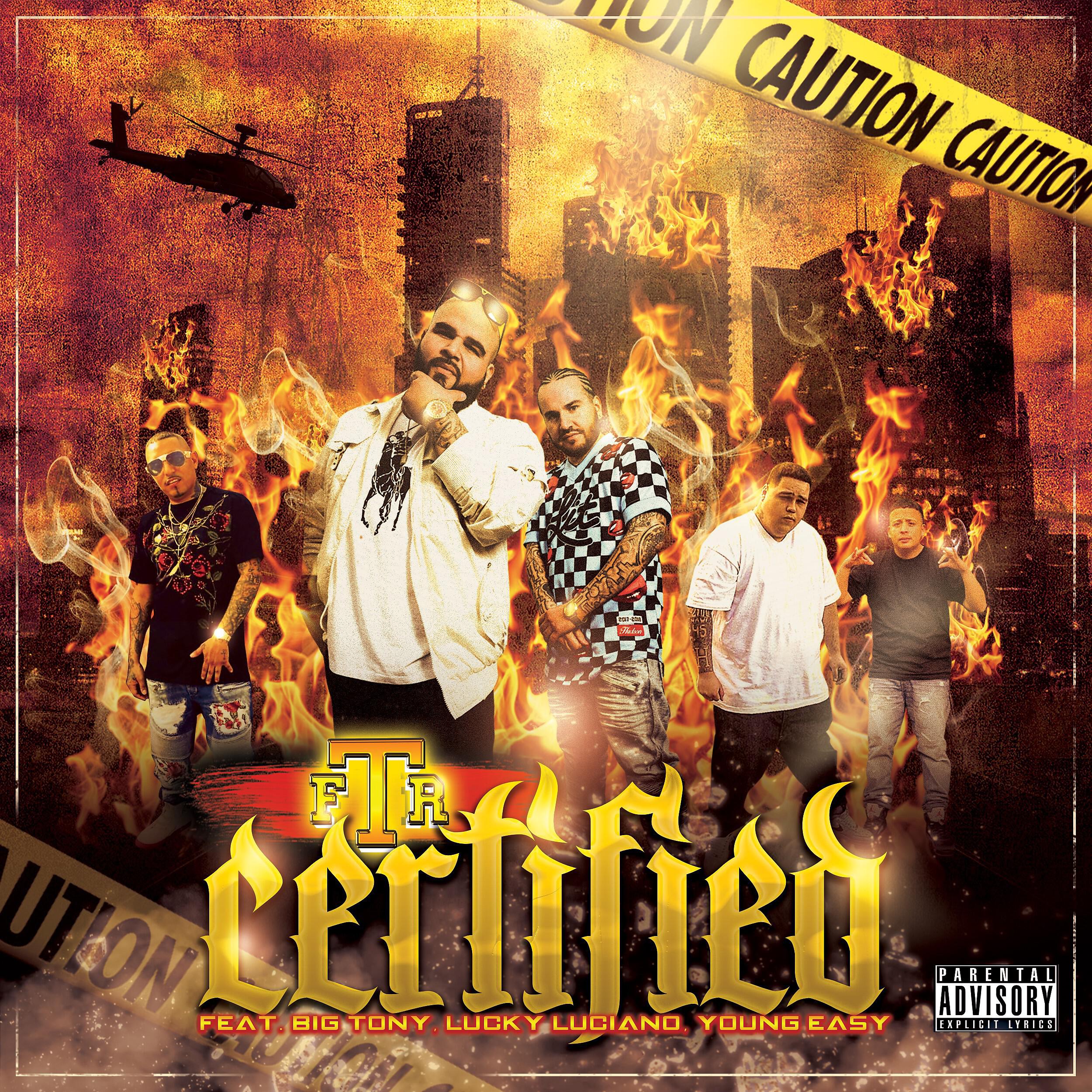 F.T.R - Certified (feat. Lucky Luciano, Big Tony & Young Ea$y)