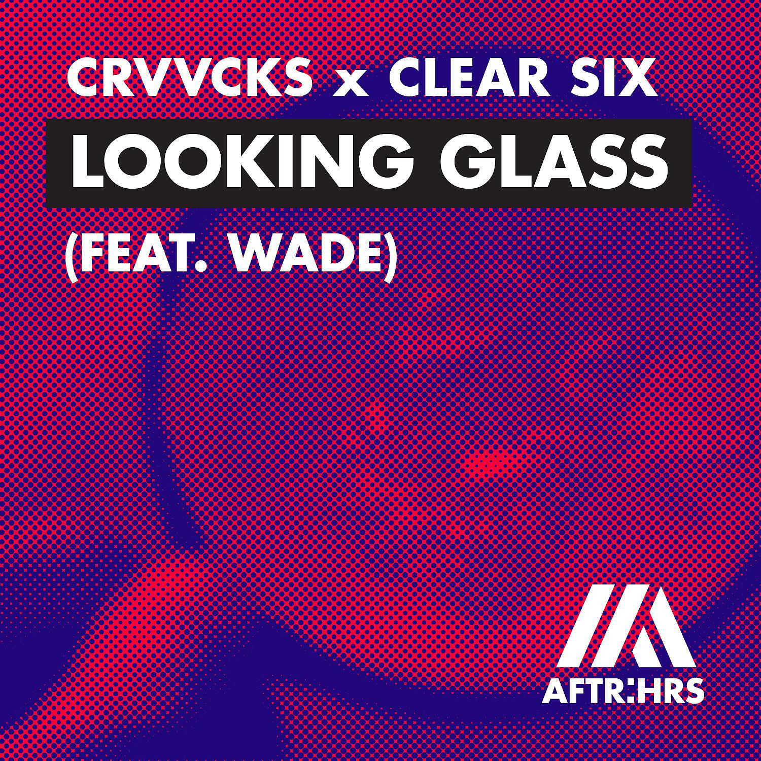Постер альбома Looking Glass (feat. Wade)