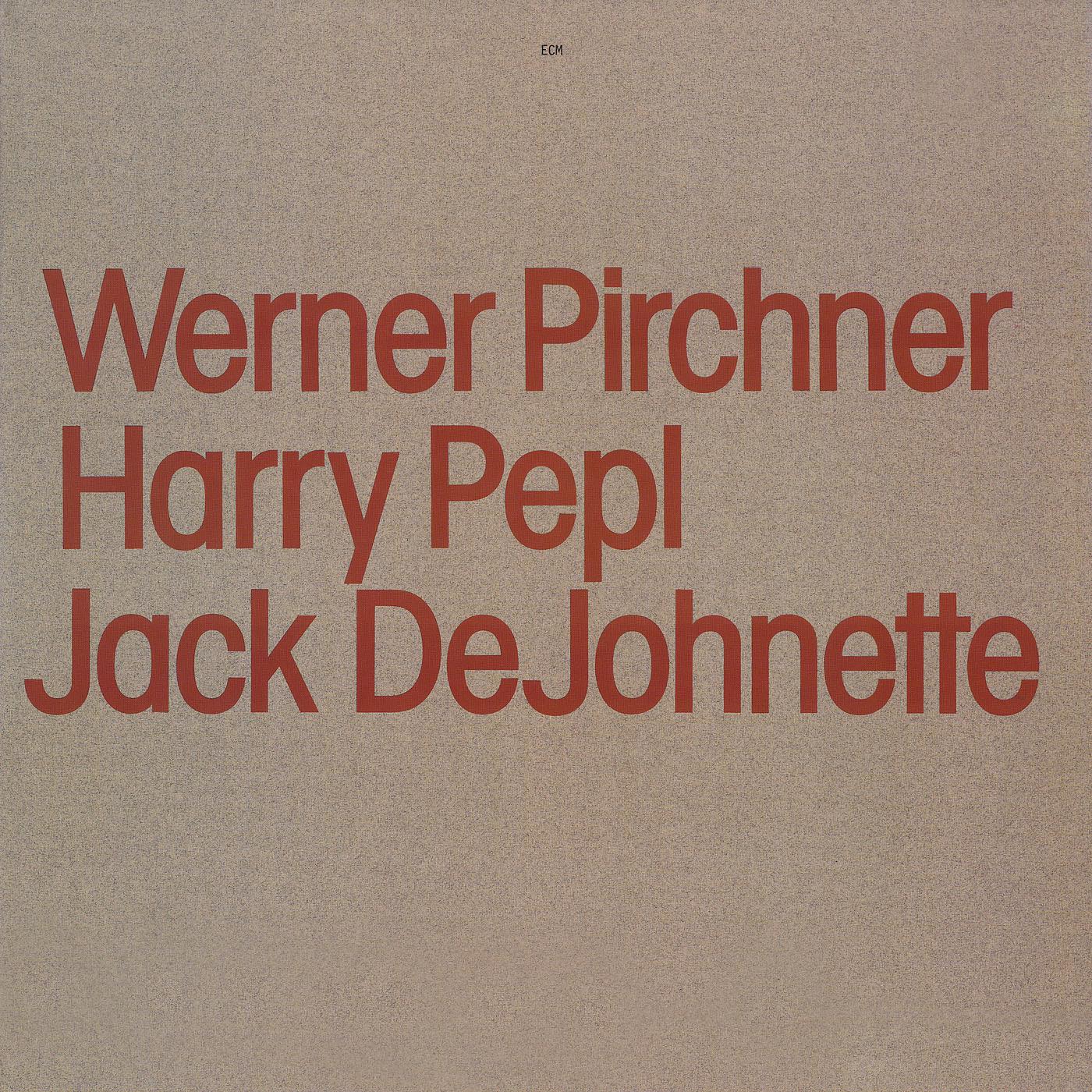 Постер альбома Werner Pirchner, Harry Pepl, Jack DeJohnette