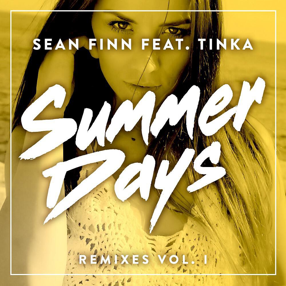 Песня день ремикс. Sean Finn and tinka. Sean Finn feat. Tinka. Sean Finn feat tinka Summer Days. Sean Finn & tinka - Summer Days (Ben delay Remix).