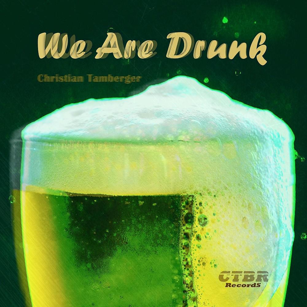Постер альбома We Are Drunk