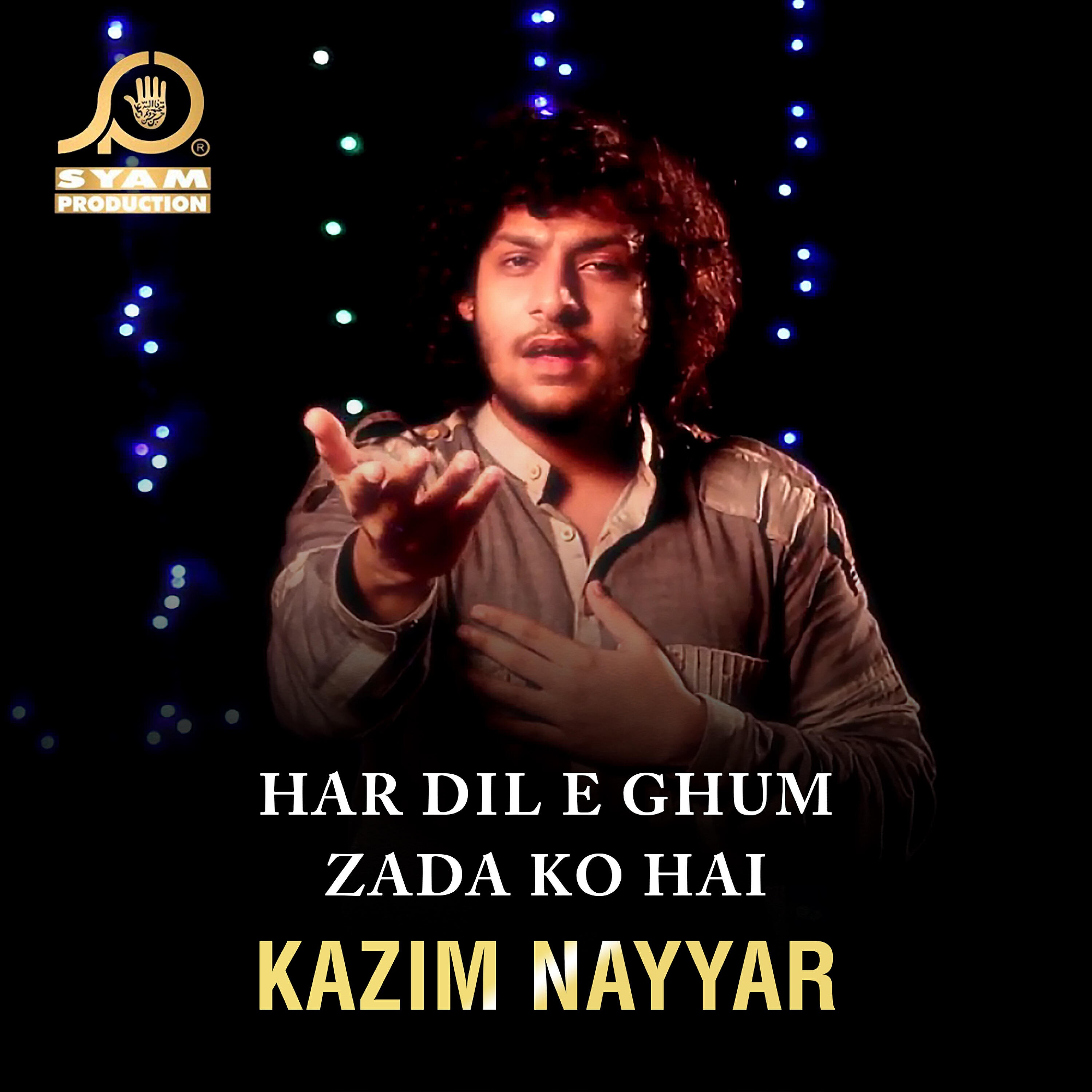 Kazim Nayyar - Har Dil E Ghum Zada Ko Hai