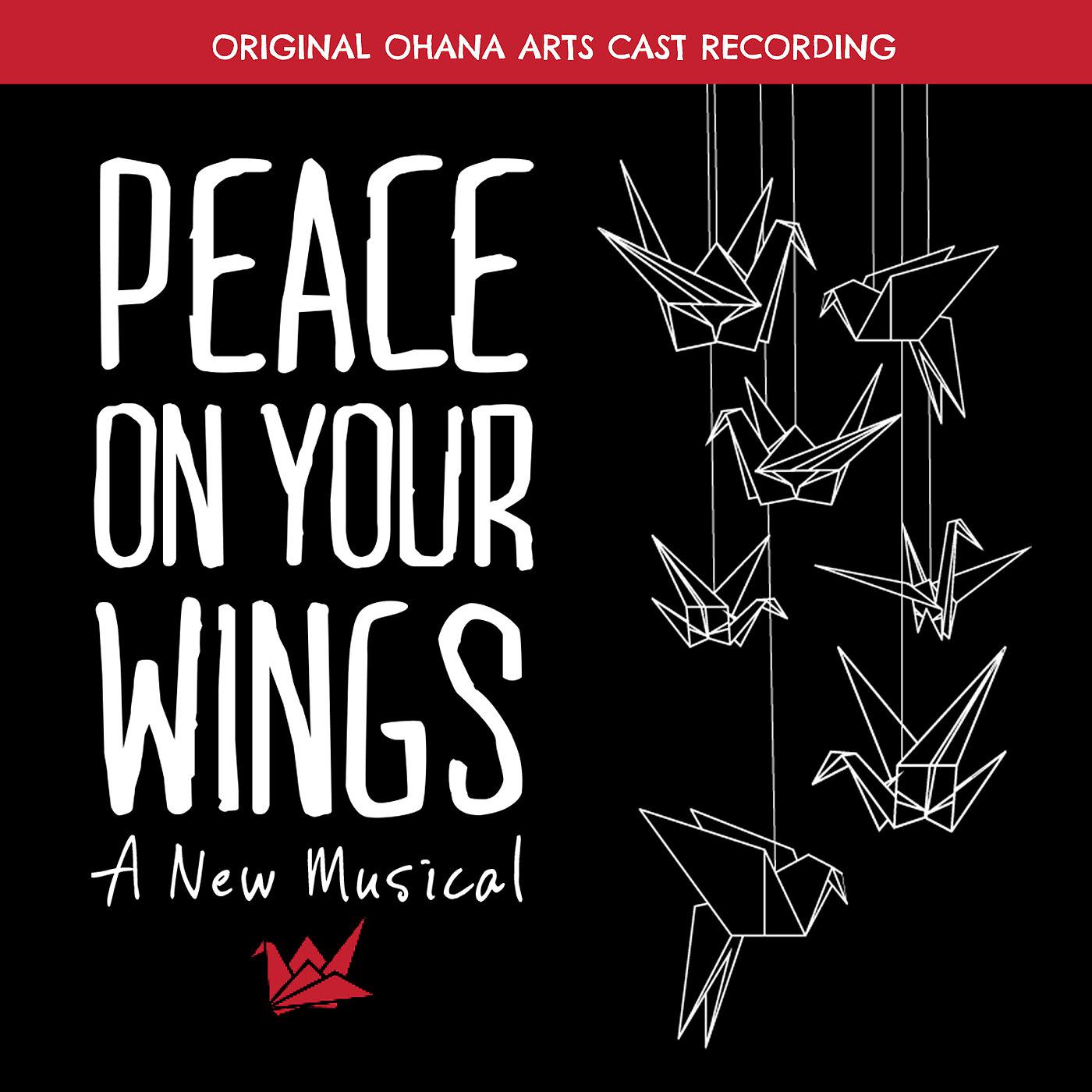 Постер альбома Peace on Your Wings (A New Musical) [Original Ohana Arts Cast Recording]