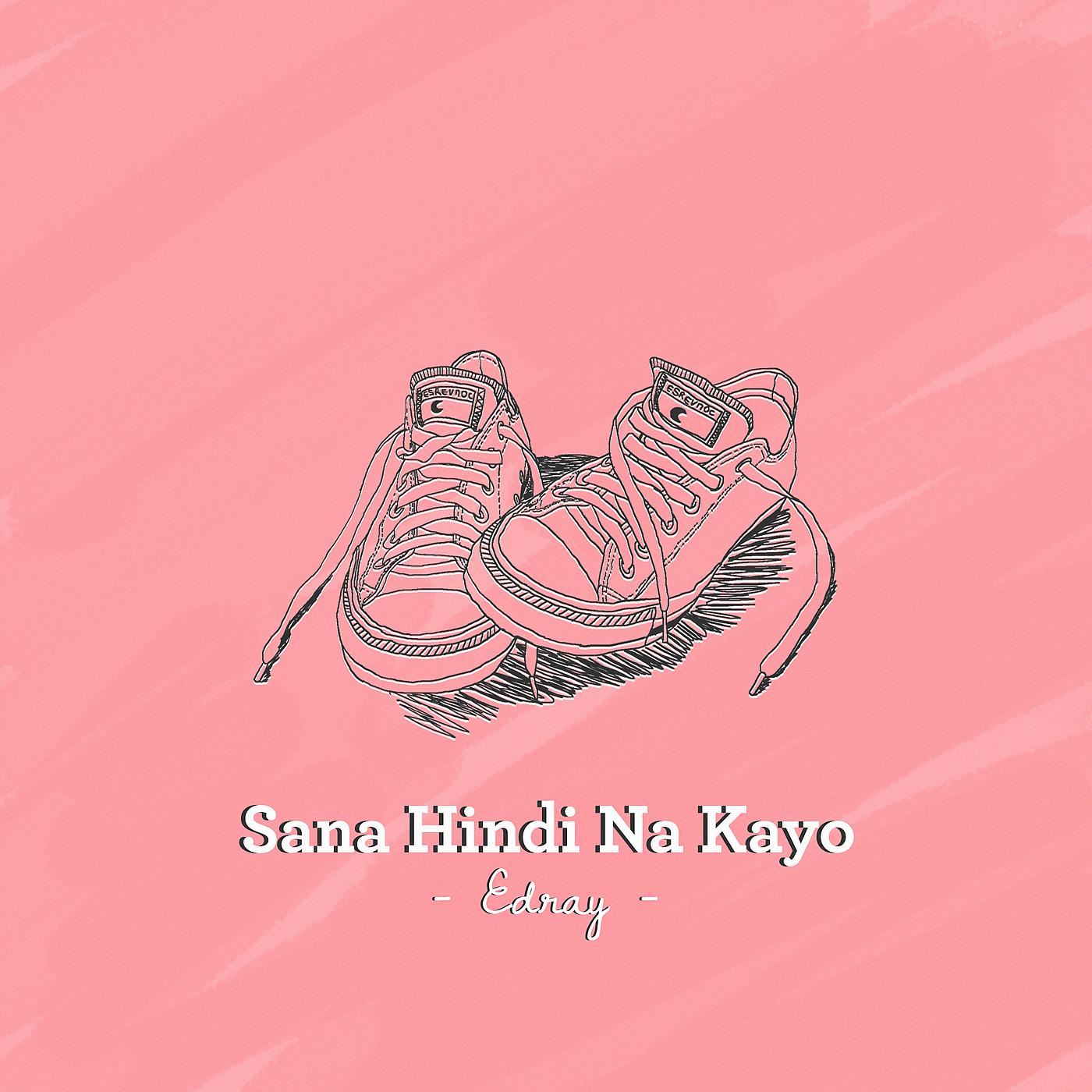 Постер альбома Sana Hindi Na Kayo