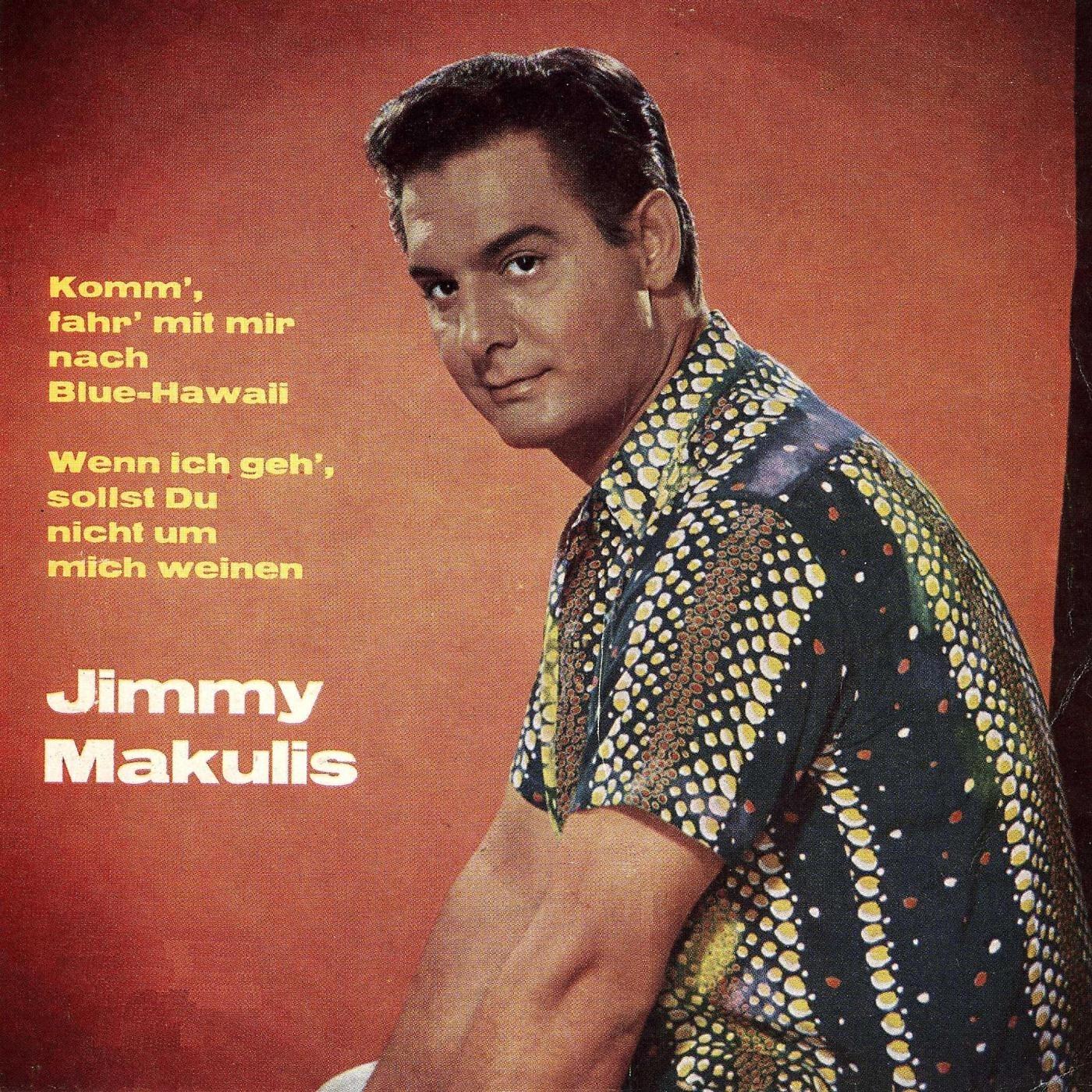 Jimmy Makulis - Wenn ich geh' sollst Du nicht um mich weinen