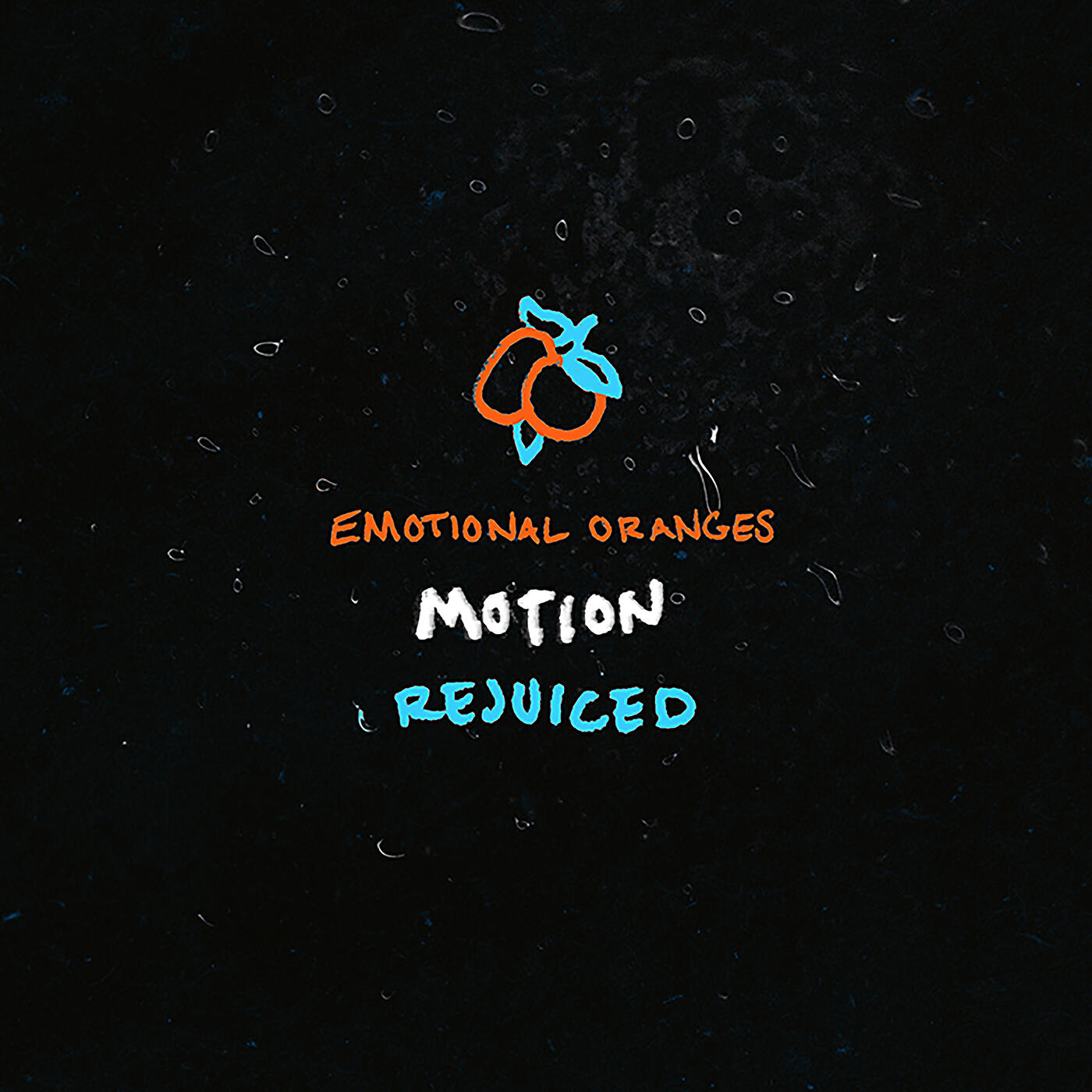 Emotional Oranges - Motion (Rejuiced)
