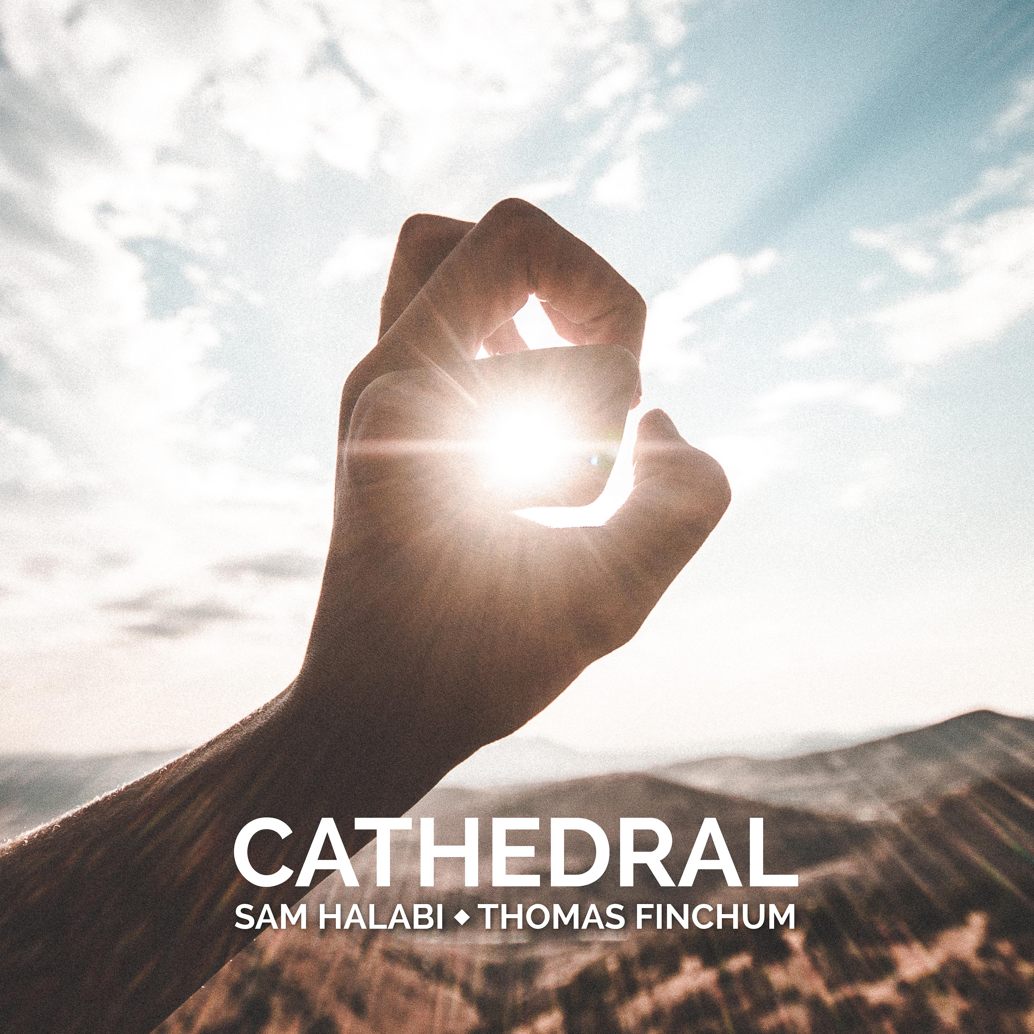 Постер альбома Cathedral (feat. Thomas Finchum)