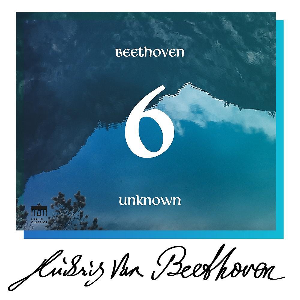 Постер альбома Beethoven: Unknown Masterworks, Vol. 6
