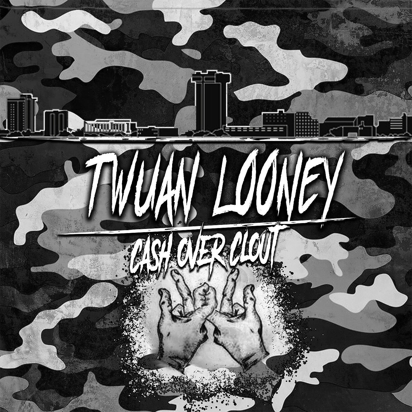 Twuan Looney - Cash over Clout