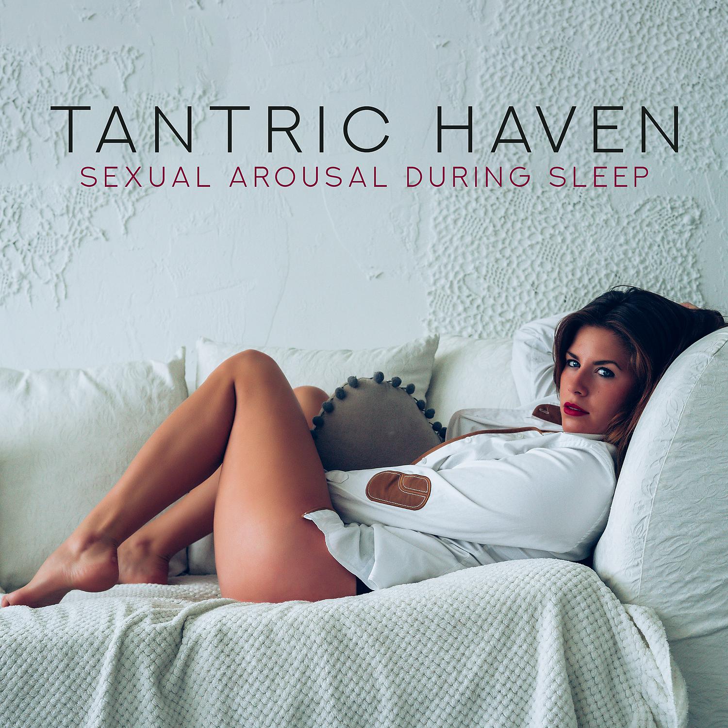 Постер альбома Tantric Haven: Sexual Arousal During Sleep