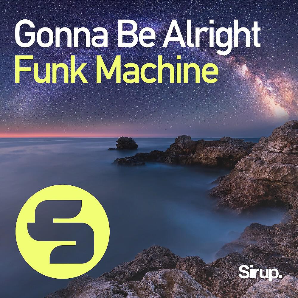 Funk Machine - Gonna Be Alright (Original Club Mix)
