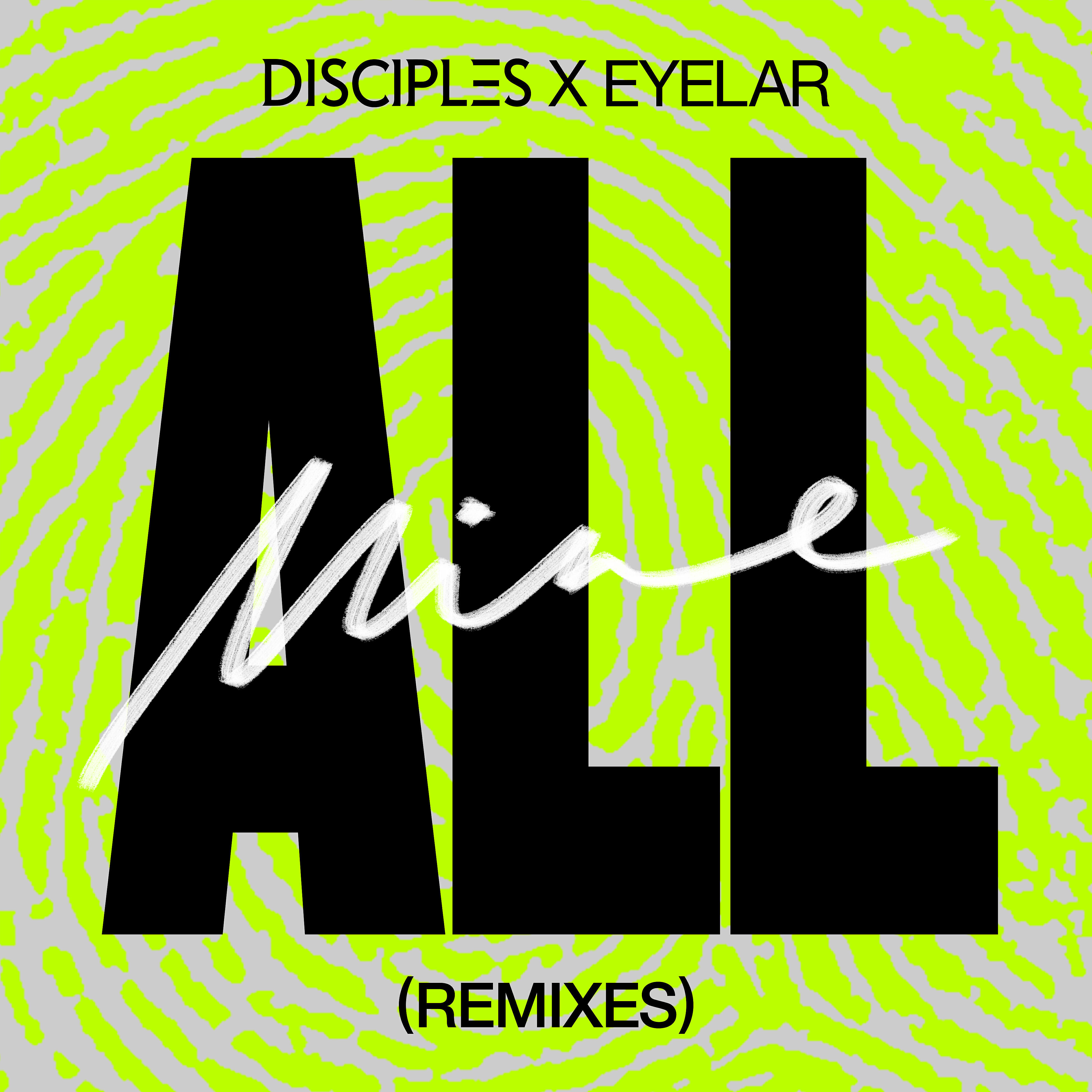 Disciples - All Mine (Disciples Remix) [Edit] (Disciples Remix, Edit)