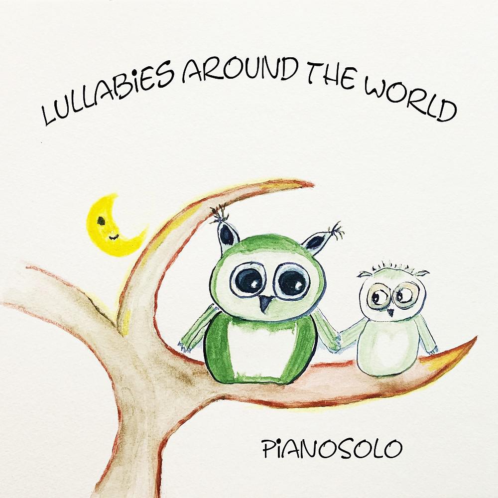 Постер альбома Lullabies Around the World (Piano Solo)