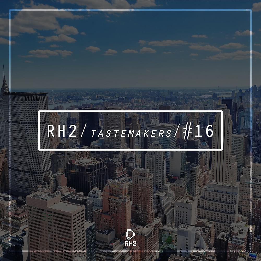 Постер альбома Rh2 Tastemakers #16