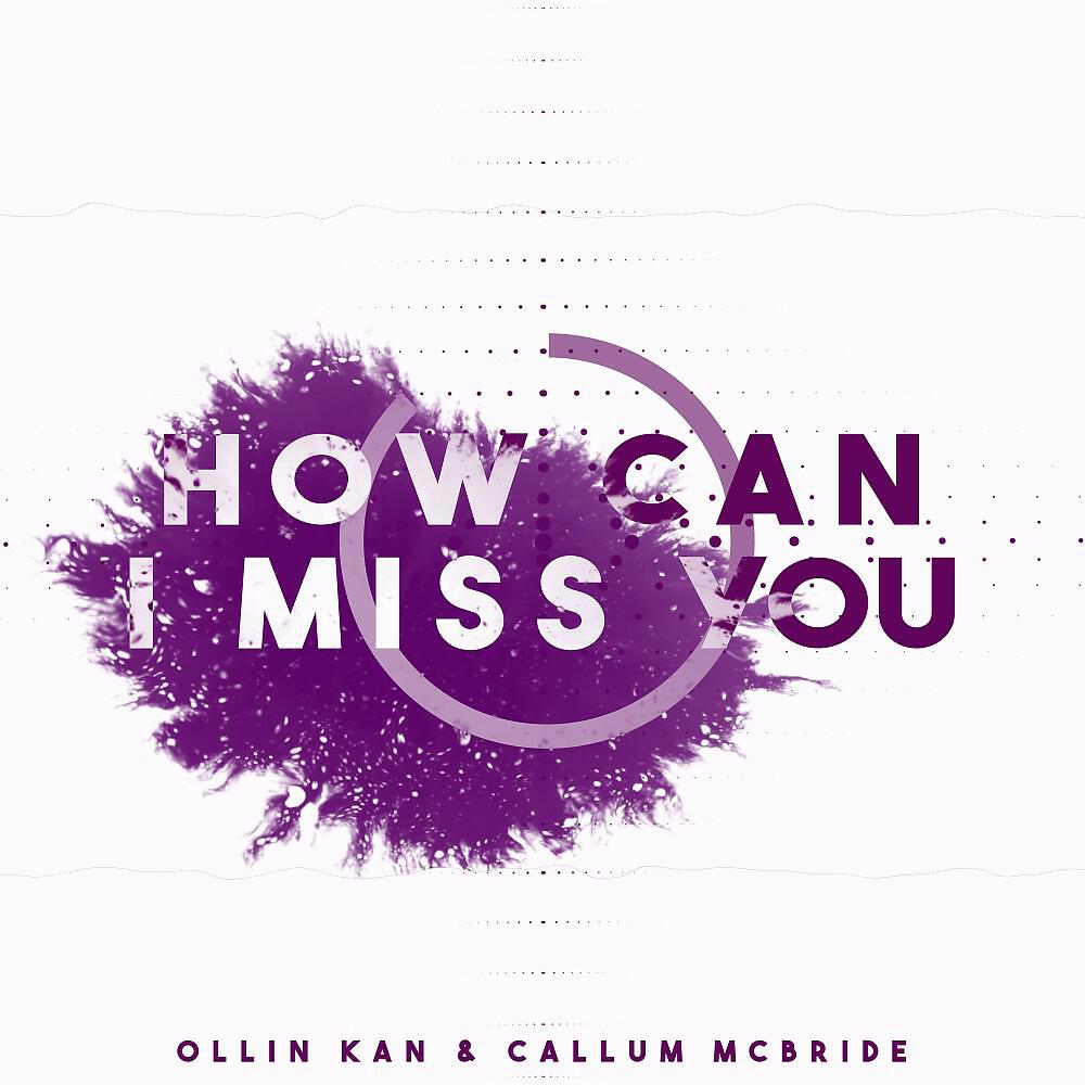 Ollin Kan - How Can I Miss You (Extended Mix)
