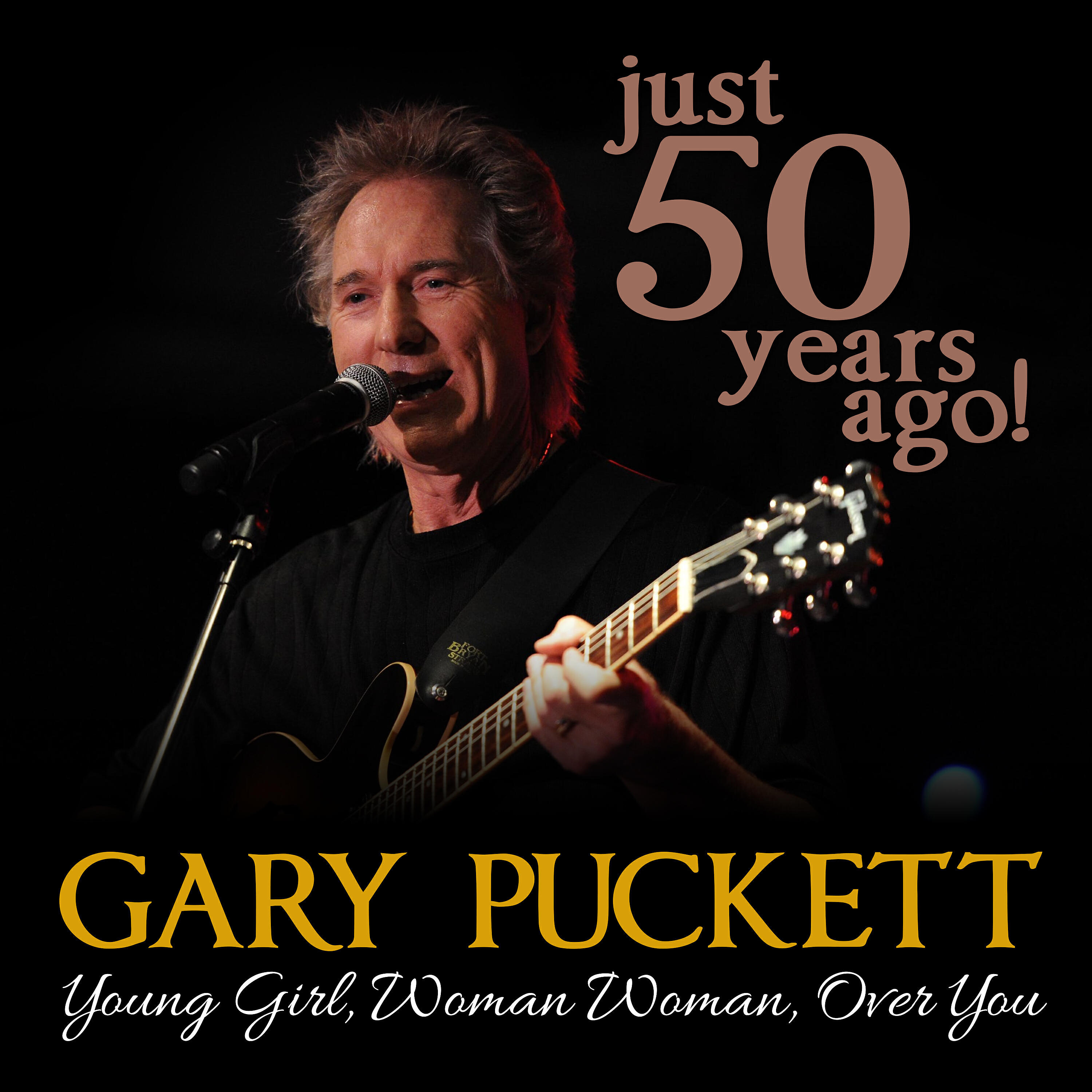 Gary Puckett - 50 Years Ago!: Young Girl / Woman Woman / Over You (Live)