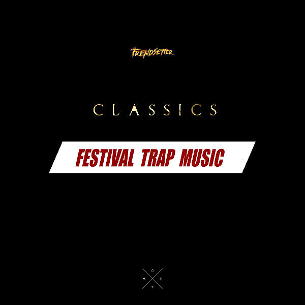 DJ Trendsetter - The Hardest Ever (Festival Trap mix)