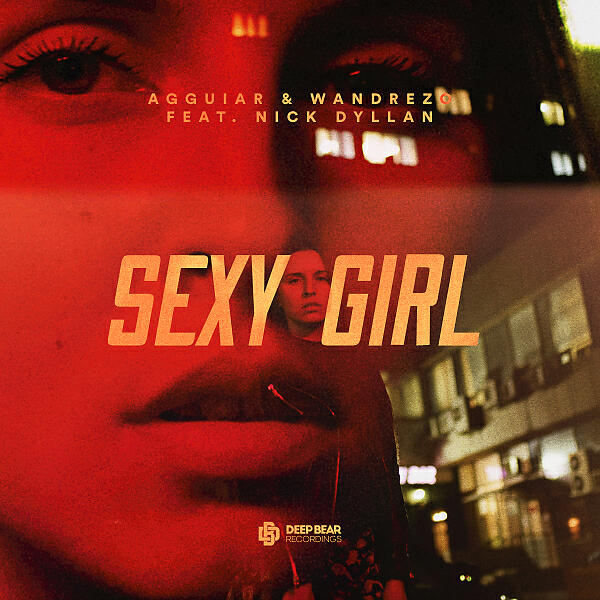 Agguiar - Sexy Girl (feat. Nick Dyllan)