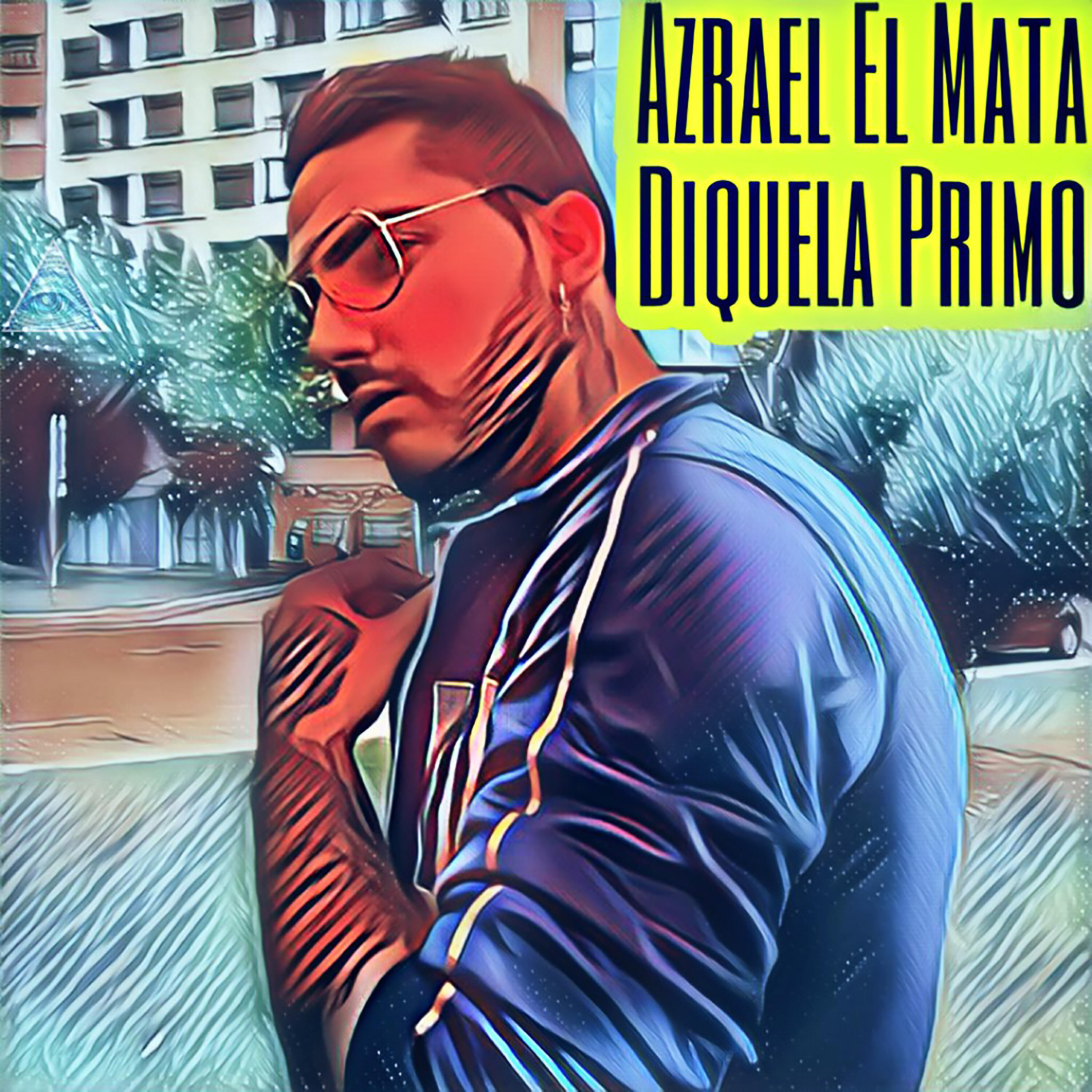 Azrael El Mata - Diquela Primo