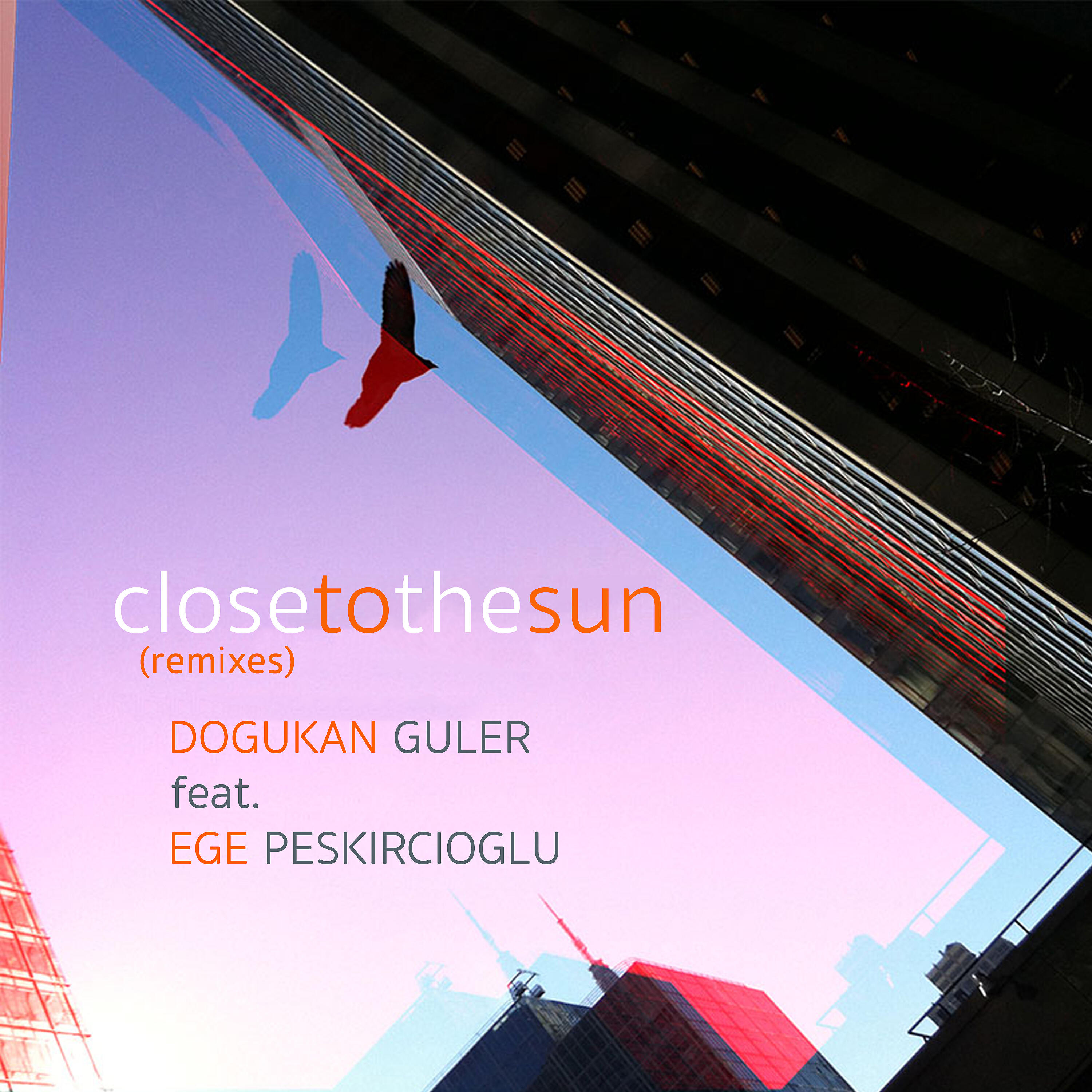 Dogukan Guler - Close to the Sun (Batikan Gulyagci Remix)