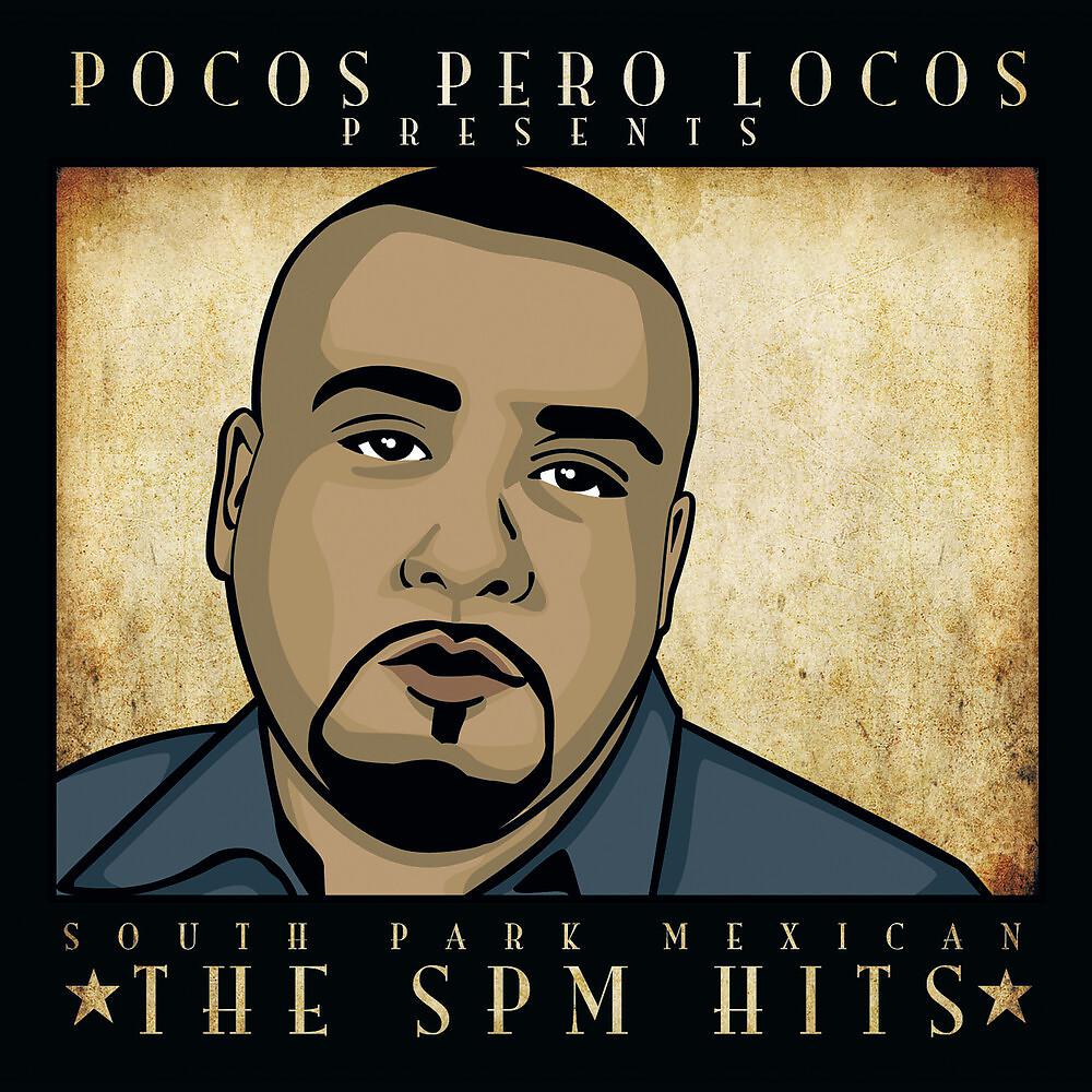Постер альбома Pocos Pero Locos Presents the SPM Hits