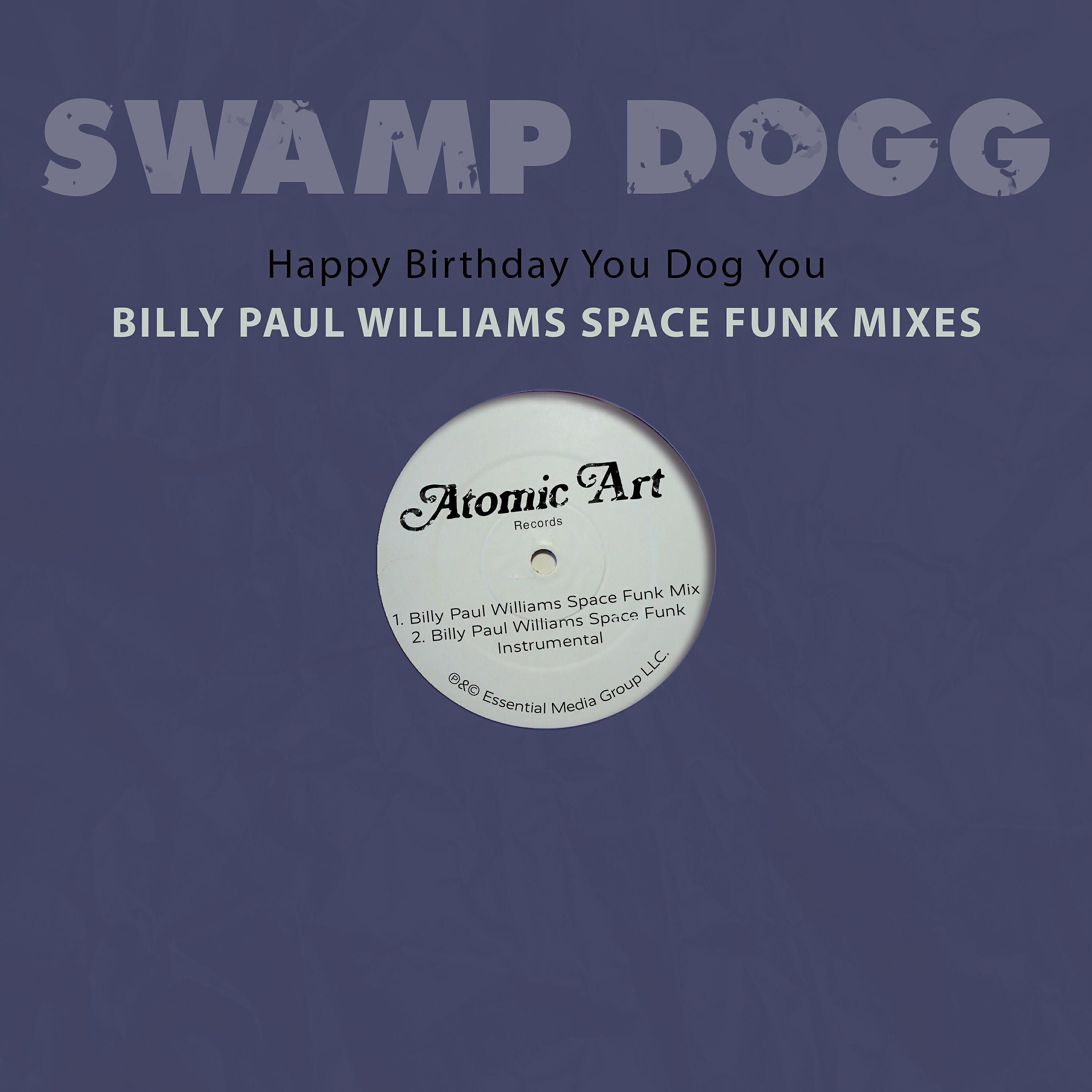 Swamp Dogg - Happy Birthday You Dog You (Billy Paul Williams Space Funk Mix)
