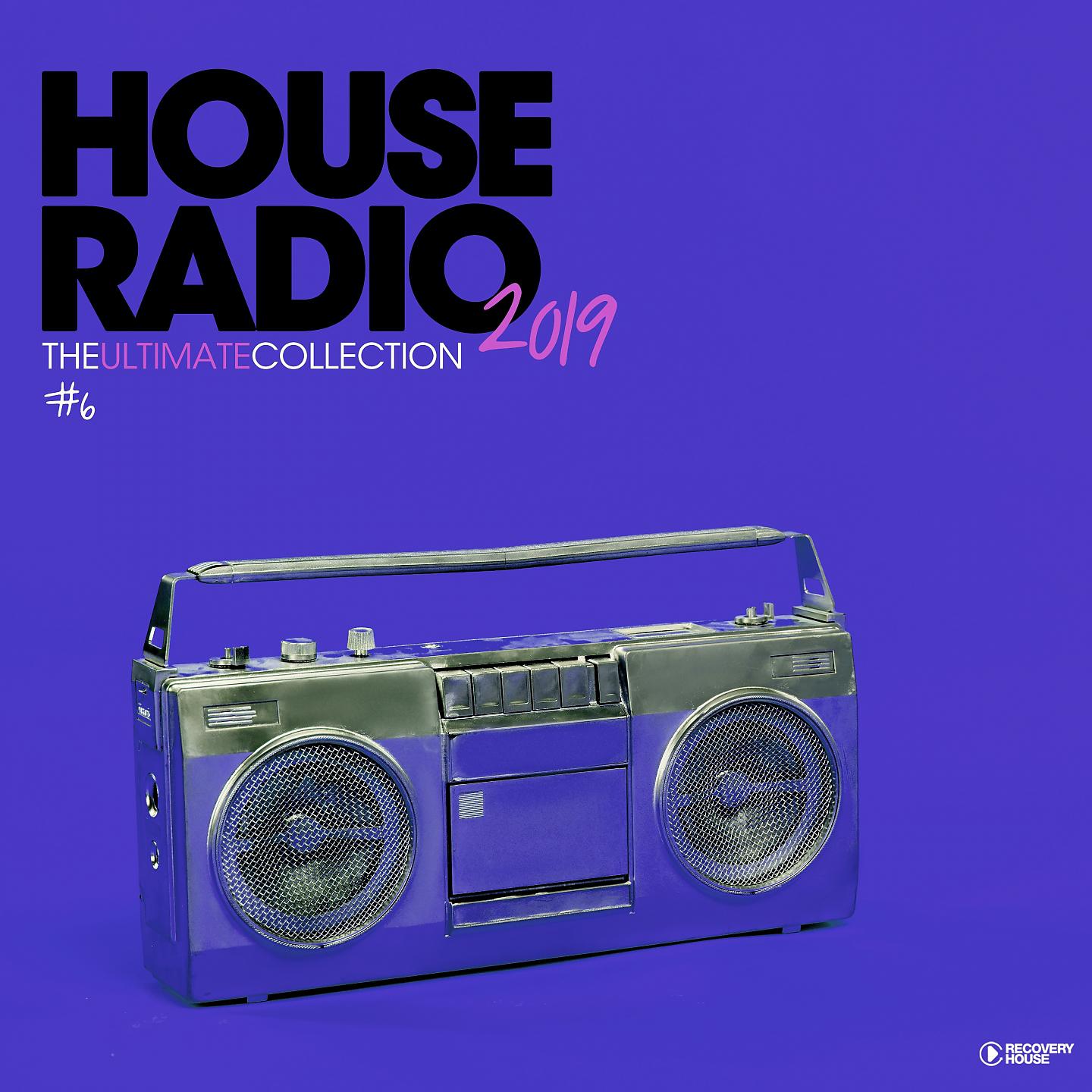 Постер альбома House Radio 2019 - The Ultimate Collection #6