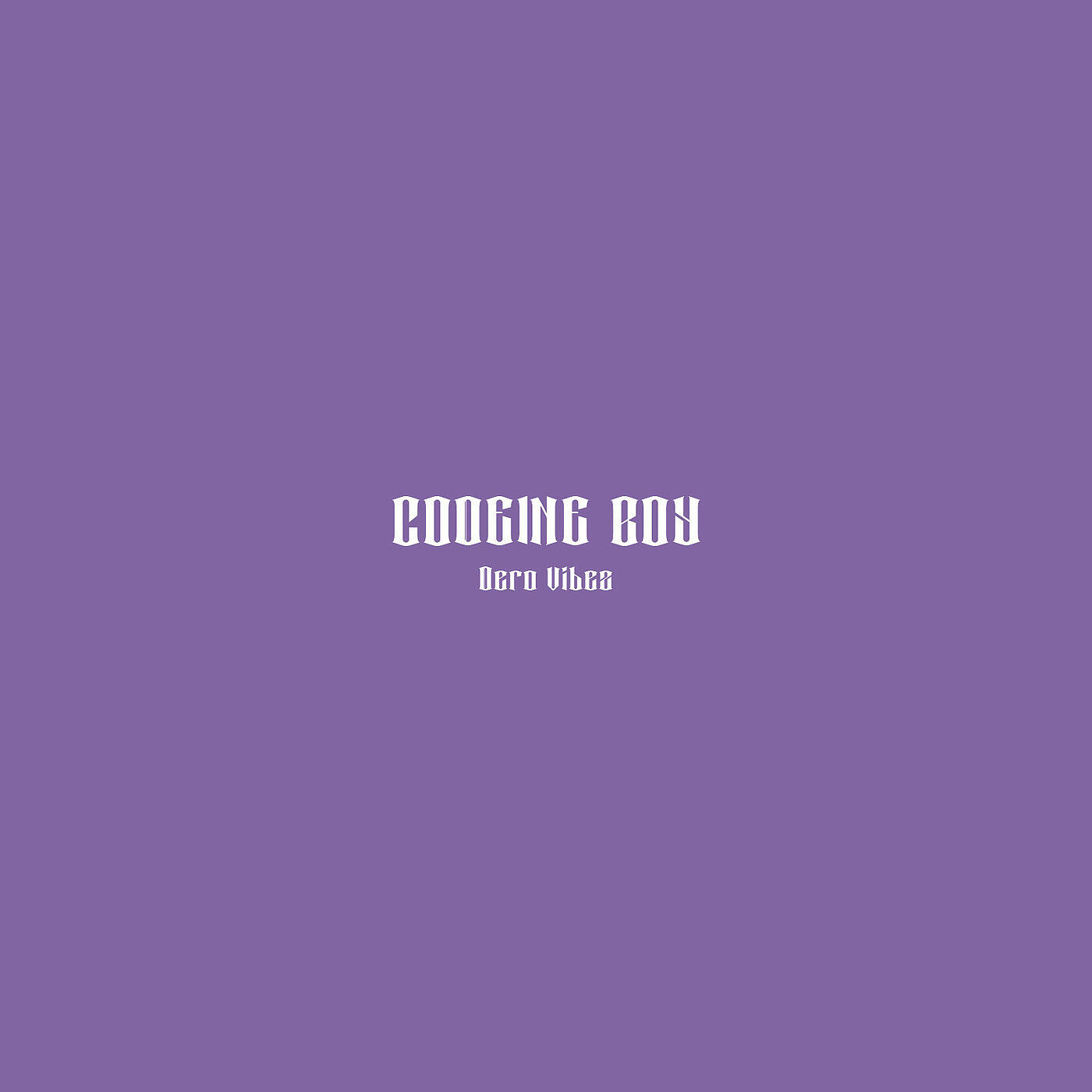 Dero Vibez - Codeine Boy